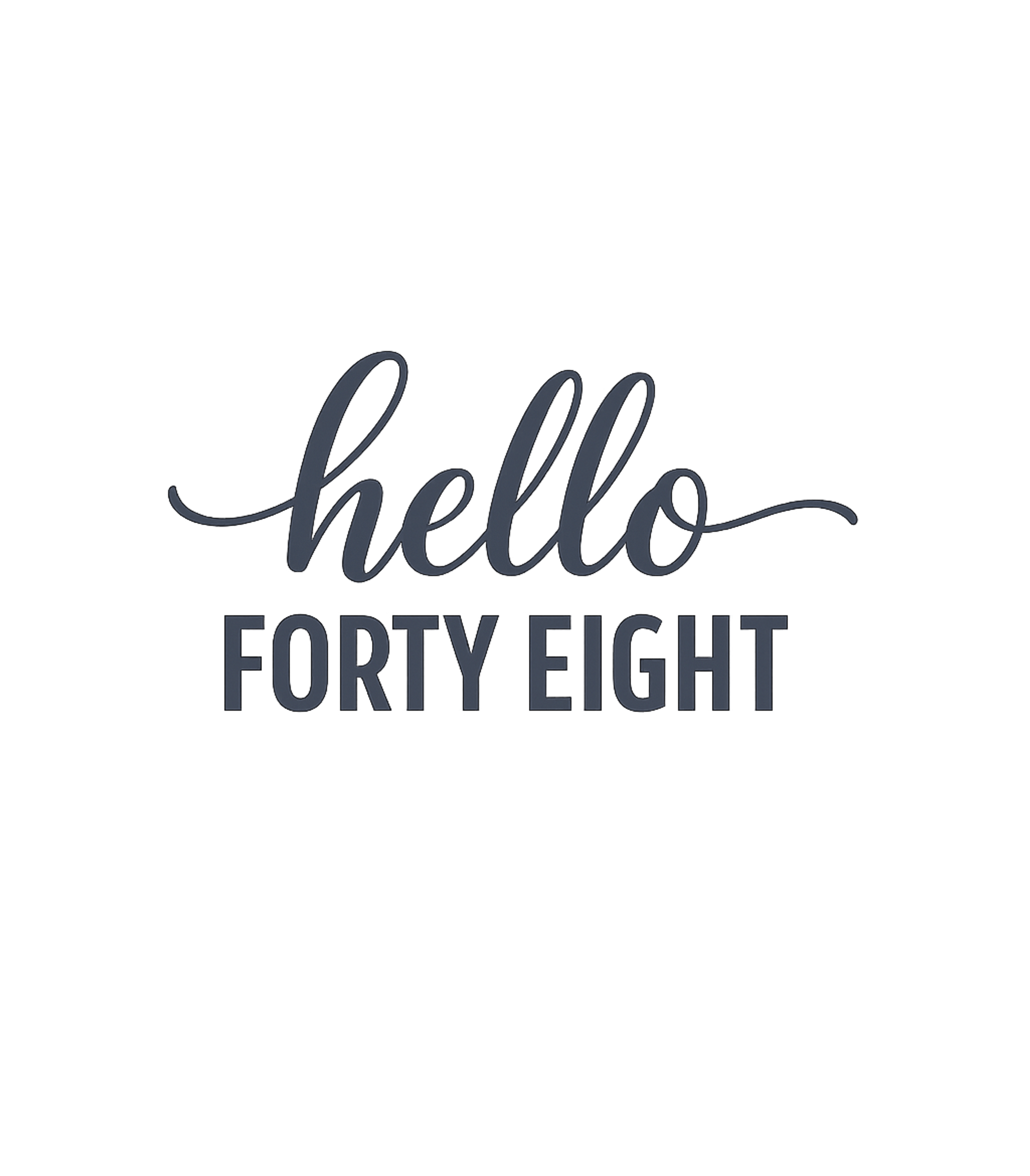 Hello Forty Eight Birthdays Premium T-Shirt featuring Celebrate turning forty-eight with this stylish graphic tee – designed by Geoff Brown @ SunFrog Hello Forty Eight Birthdays Premium T-Shirt featuring Celebrate turning forty-eight with this stylish graphic tee – designed by Geoff Brown @ SunFrog