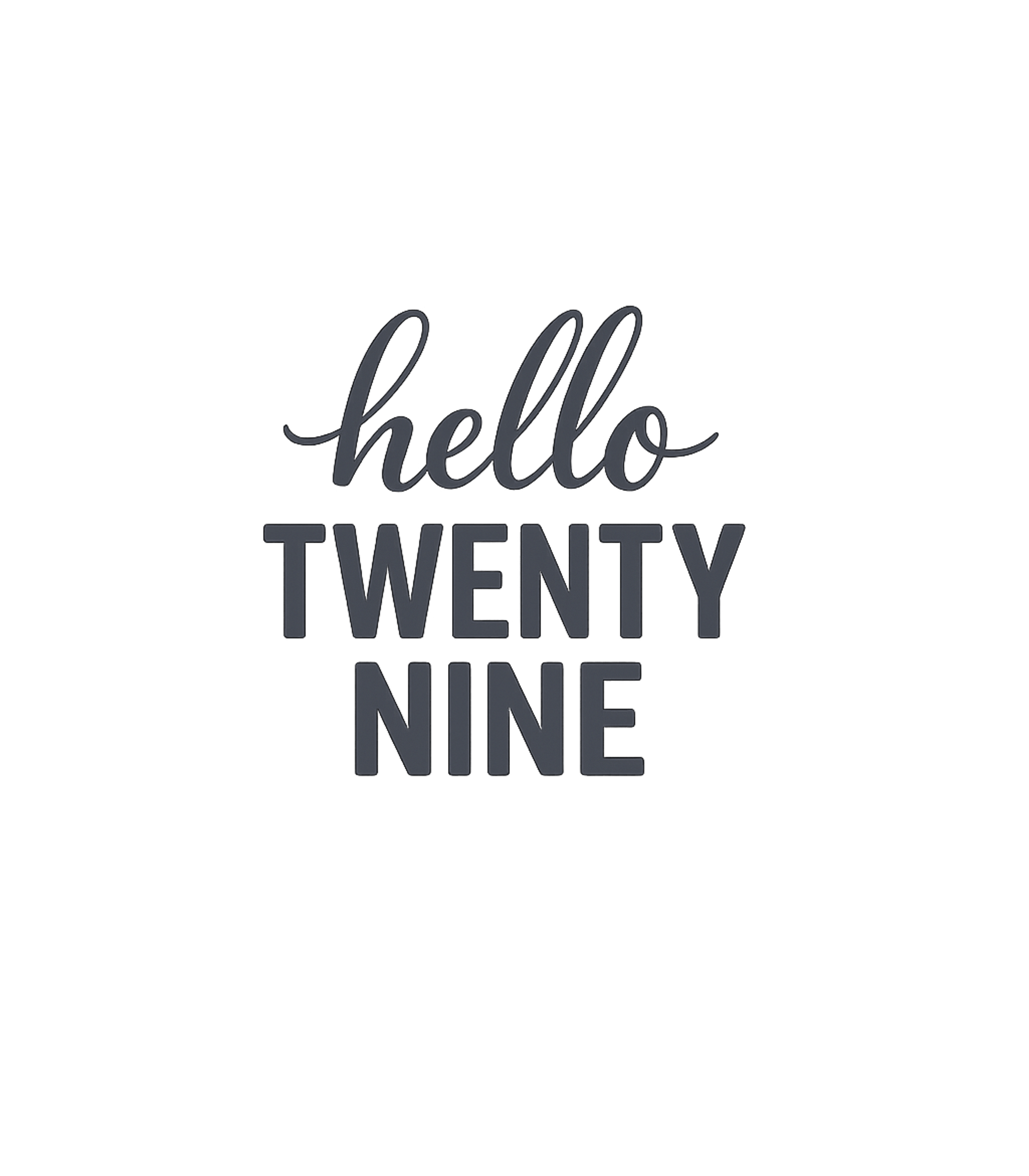Hello Twenty Nine Birthdays Premium T-Shirt featuring This graphic design celebrates a 29th birthday with a stylis – designed by Geoff Brown @ SunFrog Hello Twenty Nine Birthdays Premium T-Shirt featuring This graphic design celebrates a 29th birthday with a stylis – designed by Geoff Brown @ SunFrog