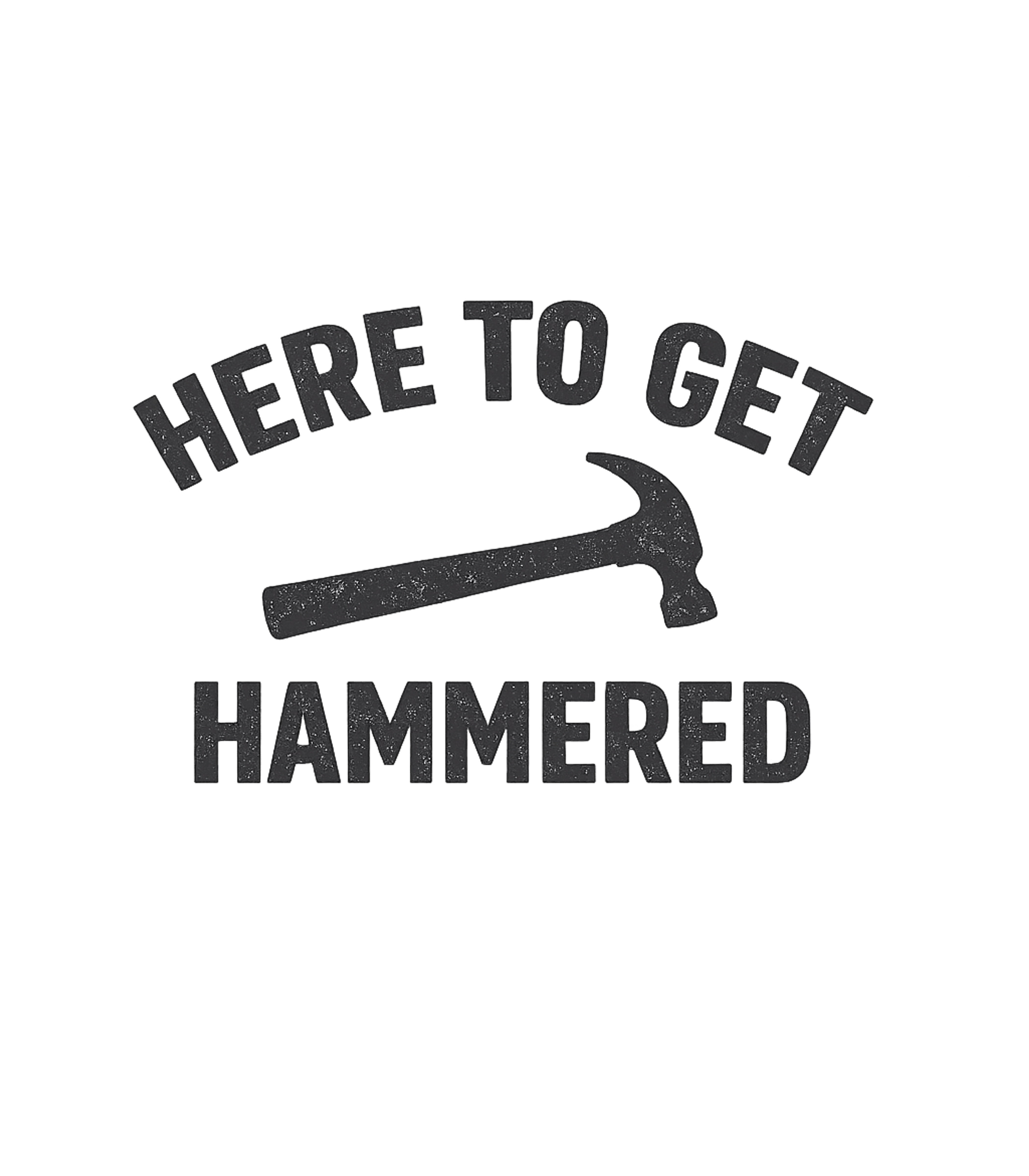 Here To Get Hammered Sarcasm Premium T-Shirt featuring This design playfully combines a hammer graphic with the hum – designed by Geoff Brown @ SunFrog Here To Get Hammered Sarcasm Premium T-Shirt featuring This design playfully combines a hammer graphic with the hum – designed by Geoff Brown @ SunFrog