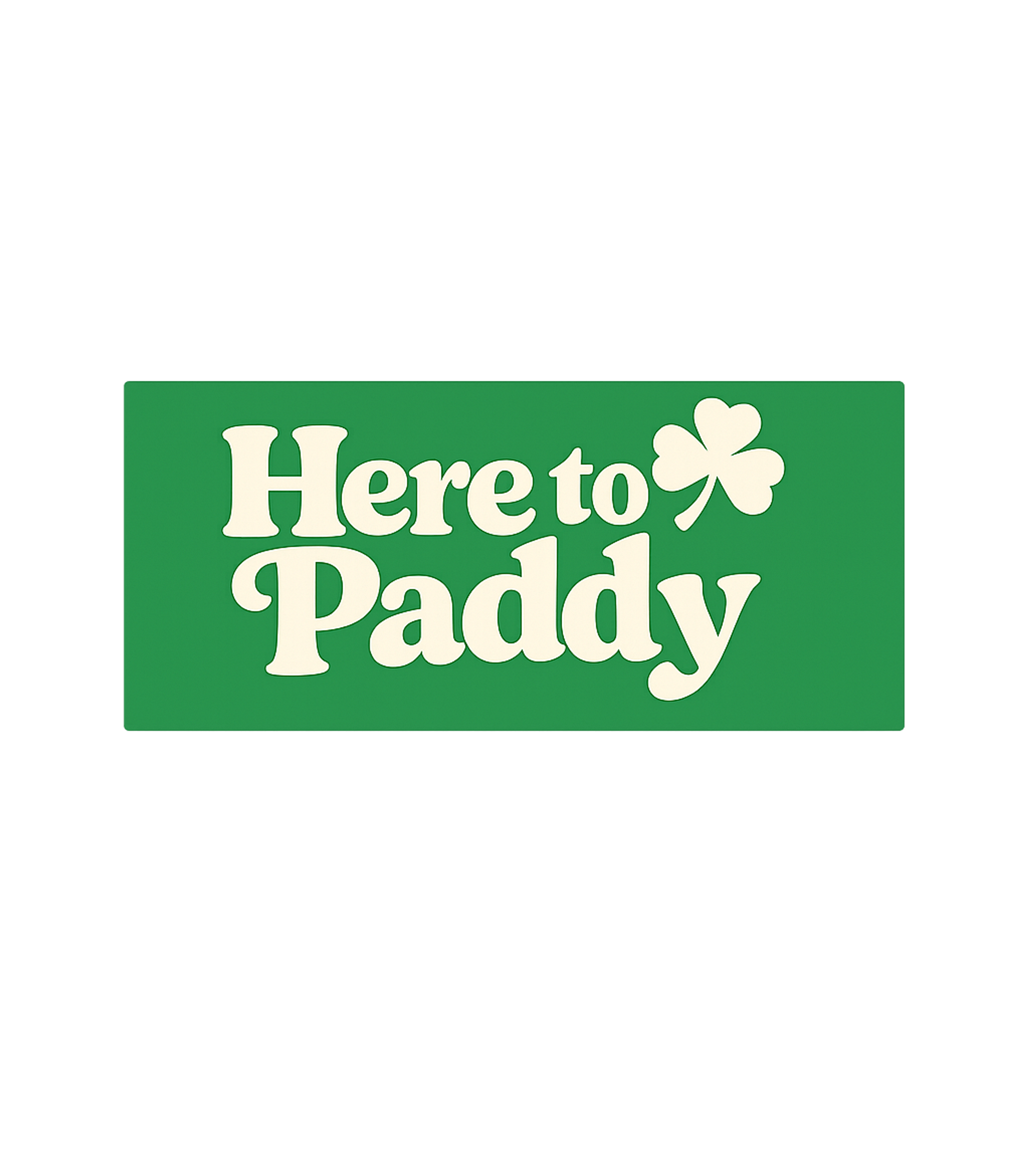 Here to Paddy St. Patrick's Day Premium T-Shirt featuring Get ready to celebrate St – designed by Geoff Brown @ SunFrog Here to Paddy St. Patrick's Day Premium T-Shirt featuring Get ready to celebrate St – designed by Geoff Brown @ SunFrog