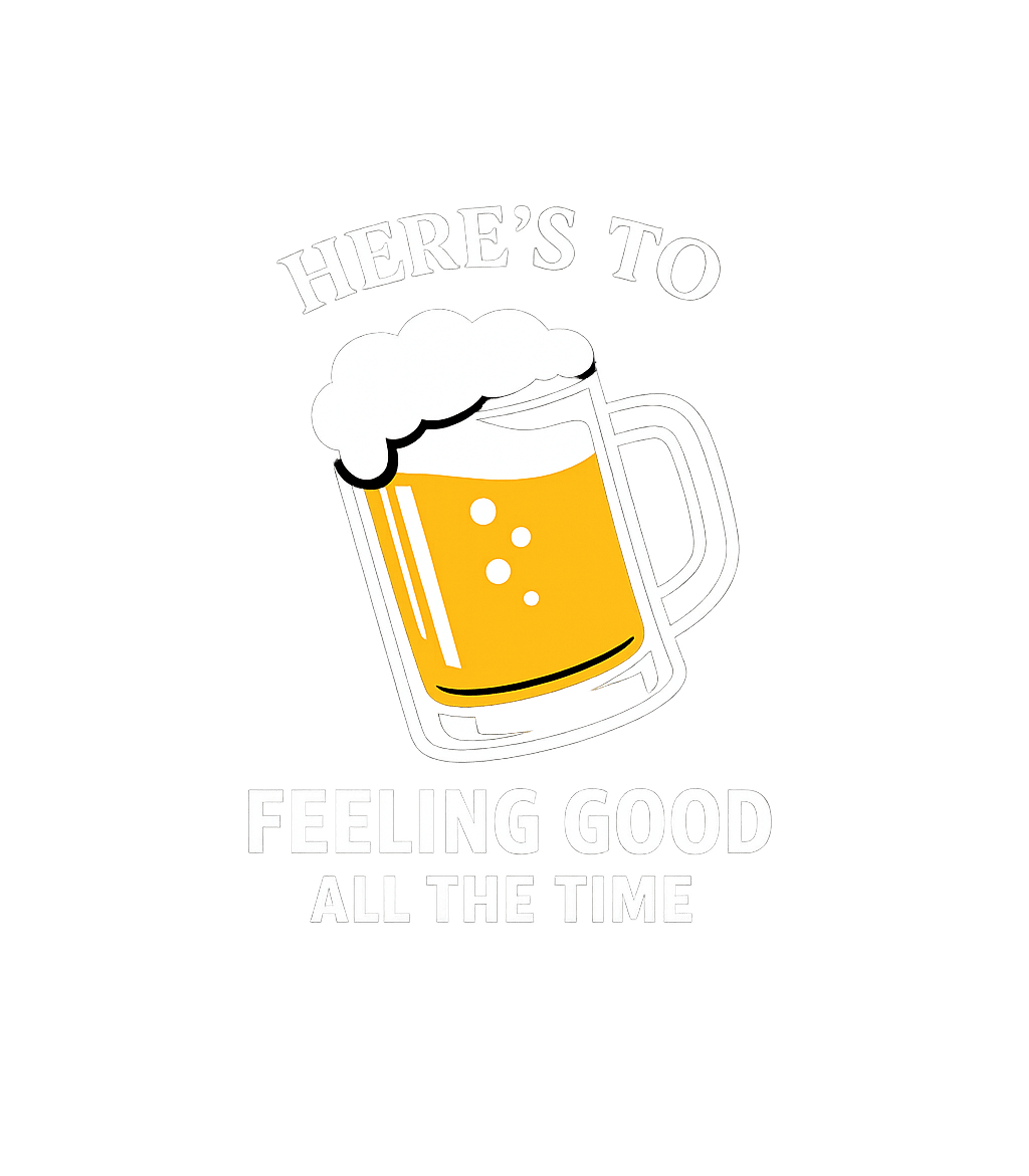 Here's To Feeling Good Cooking / BBQ Premium T-Shirt featuring Raise a glass to good times with this optimistic beer mug de – designed by Geoff Brown @ SunFrog Here's To Feeling Good Cooking / BBQ Premium T-Shirt featuring Raise a glass to good times with this optimistic beer mug de – designed by Geoff Brown @ SunFrog