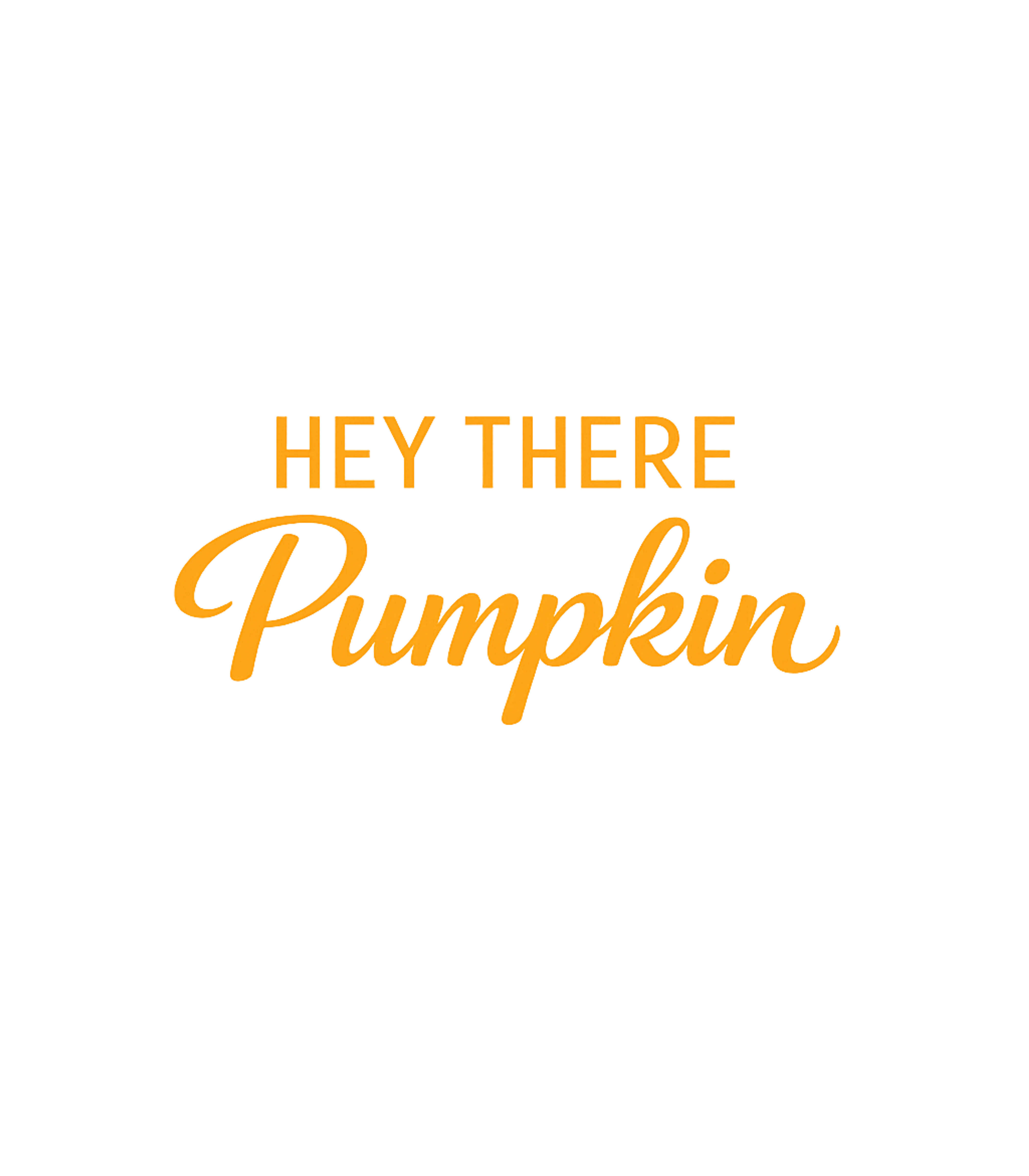 Hey There Pumpkin halloween Tank Top featuring A warm and inviting design featuring the friendly phrase "He – designed by Geoff Brown @ SunFrog Hey There Pumpkin halloween Tank Top featuring A warm and inviting design featuring the friendly phrase "He – designed by Geoff Brown @ SunFrog