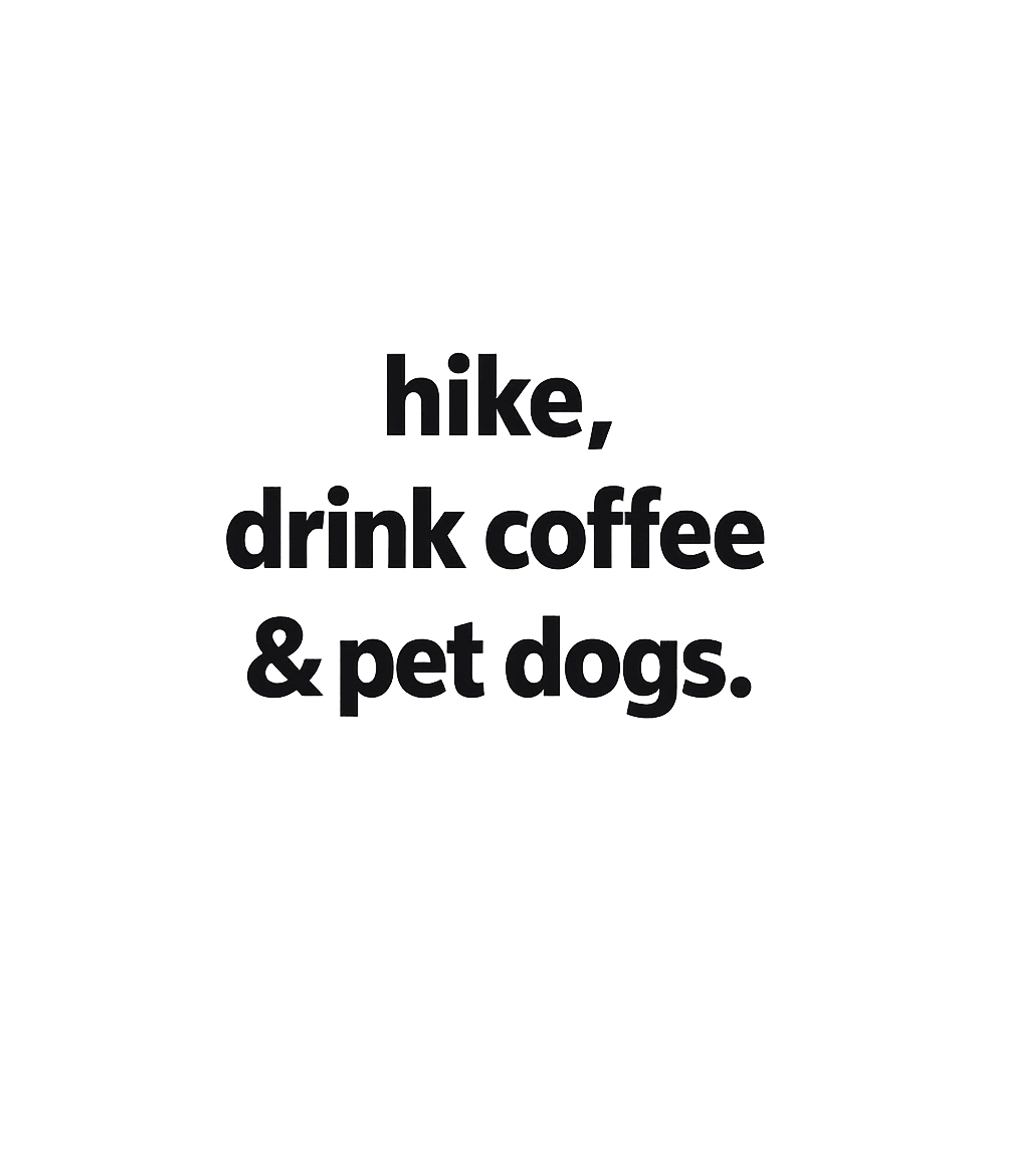 Hike Coffee Dogs Lifestyle Dogs Crewneck Sweatshirt featuring Embrace your favorite activities with this simple graphic te – designed by Geoff Brown @ SunFrog Hike Coffee Dogs Lifestyle Dogs Crewneck Sweatshirt featuring Embrace your favorite activities with this simple graphic te – designed by Geoff Brown @ SunFrog