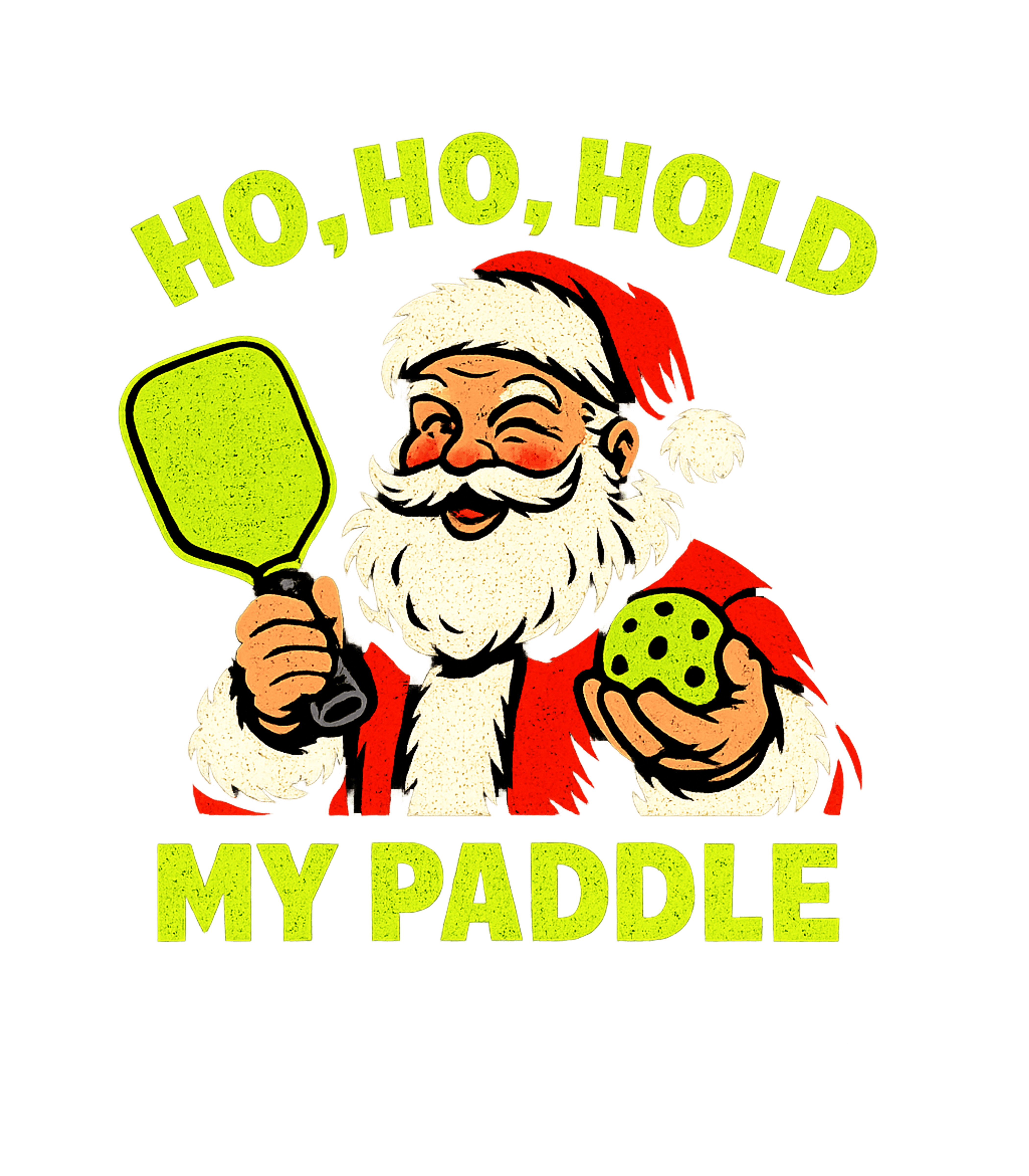Ho Ho Hold My Paddle Fitness Premium T-Shirt featuring This festive graphic features Santa Claus ready to play pick – designed by Geoff Brown @ SunFrog Ho Ho Hold My Paddle Fitness Premium T-Shirt featuring This festive graphic features Santa Claus ready to play pick – designed by Geoff Brown @ SunFrog