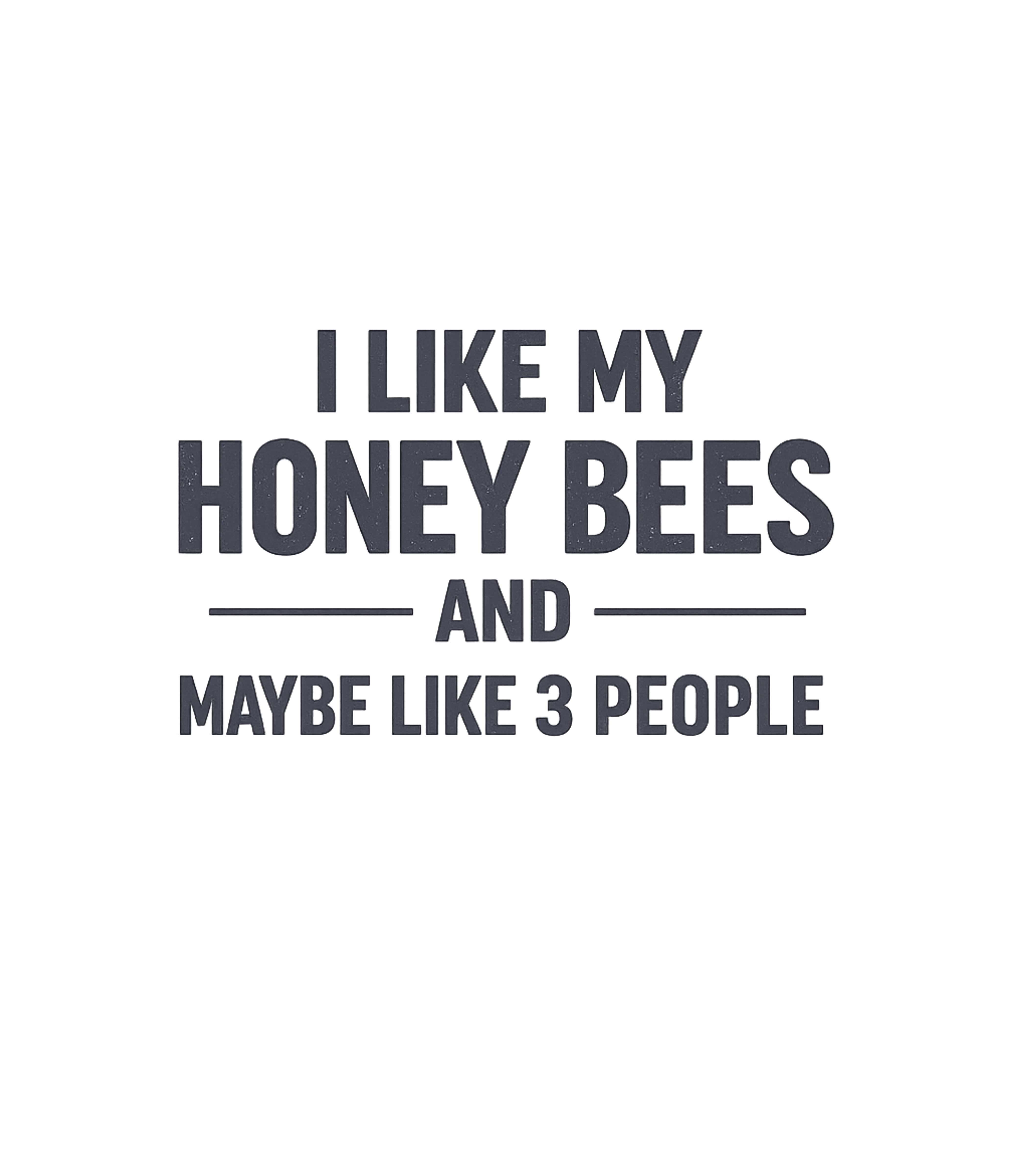 Honey Bees & People Sarcasm Premium T-Shirt featuring Express your love for honey bees and a select few people wit – designed by Geoff Brown @ SunFrog Honey Bees & People Sarcasm Premium T-Shirt featuring Express your love for honey bees and a select few people wit – designed by Geoff Brown @ SunFrog