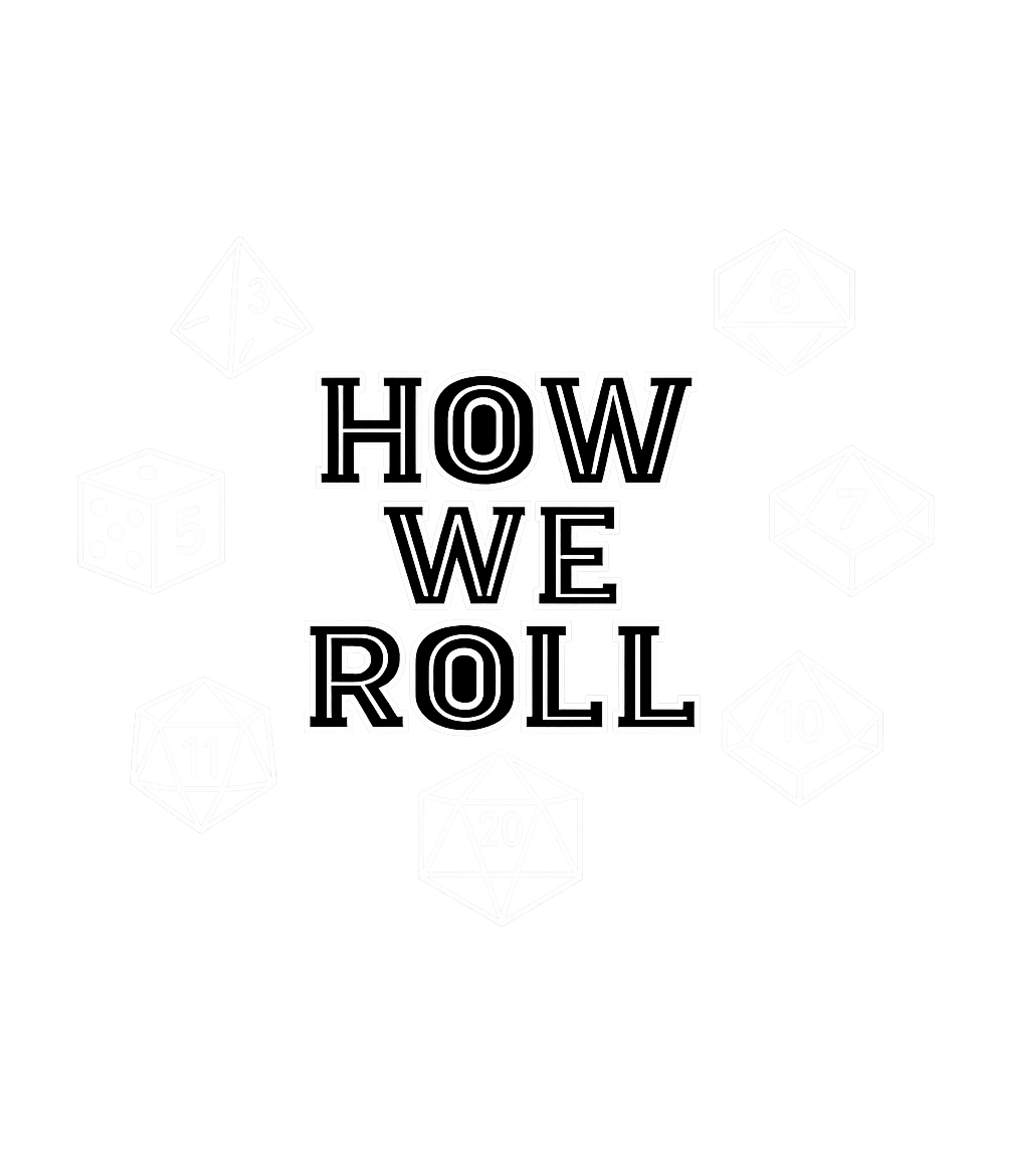 How We Roll Dice Gaming Hooded Sweatshirt featuring Show off your love for tabletop role-playing games with this – designed by Geoff Brown @ SunFrog How We Roll Dice Gaming Hooded Sweatshirt featuring Show off your love for tabletop role-playing games with this – designed by Geoff Brown @ SunFrog