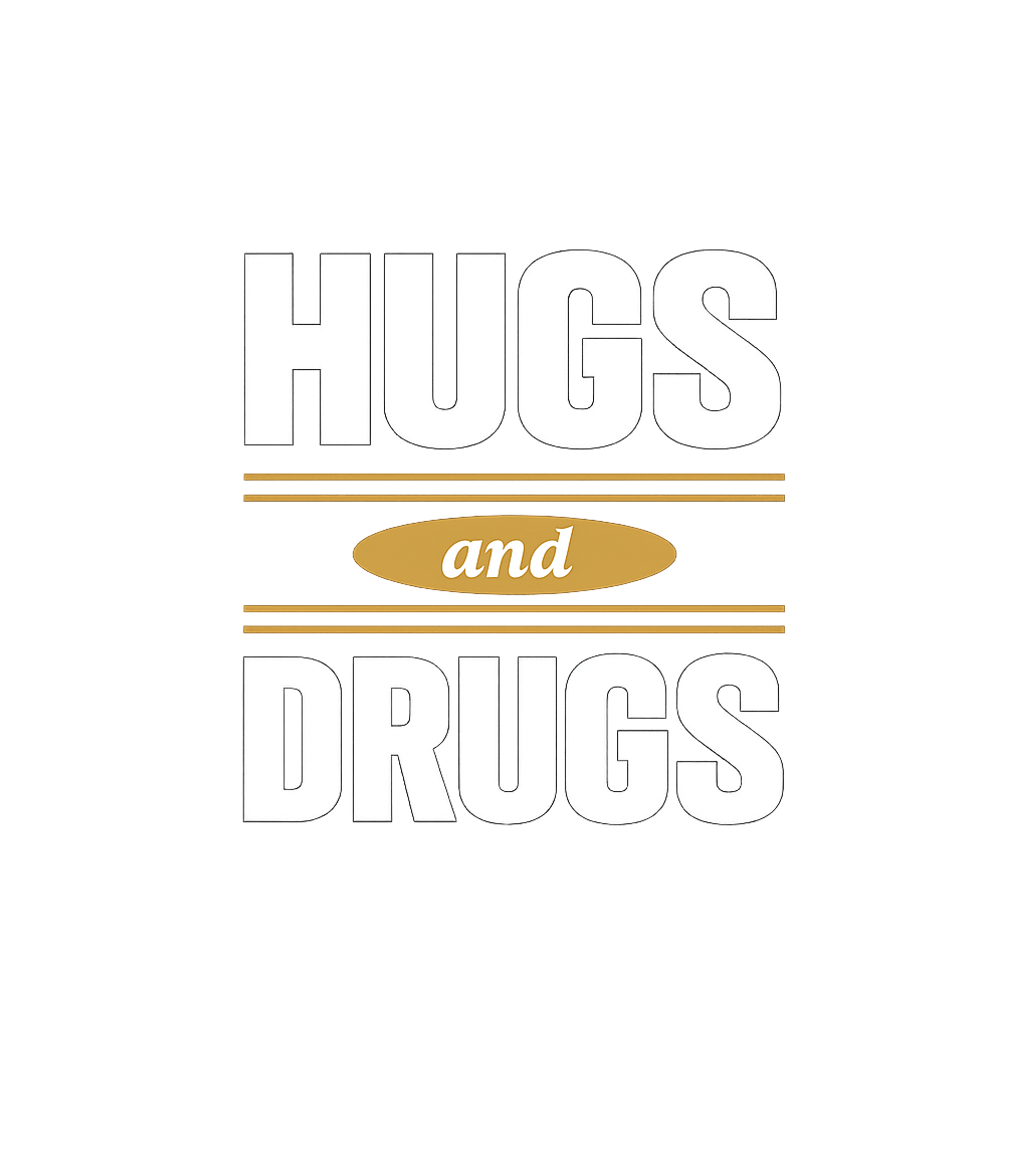 Hugs and Drugs Sarcasm Crewneck Sweatshirt featuring Embrace life's comforts with this bold graphic tee featuring – designed by Geoff Brown @ SunFrog Hugs and Drugs Sarcasm Crewneck Sweatshirt featuring Embrace life's comforts with this bold graphic tee featuring – designed by Geoff Brown @ SunFrog