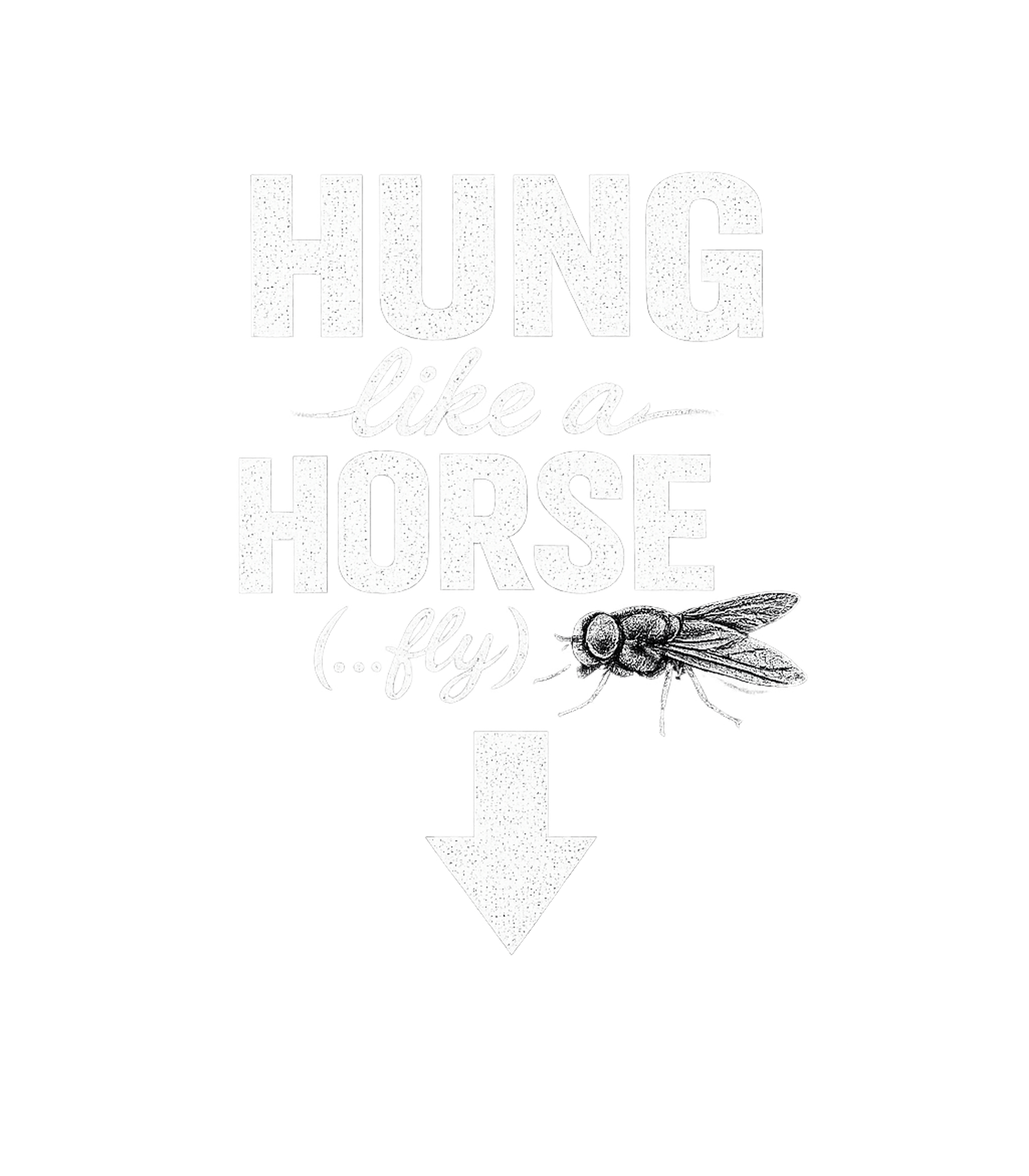 Hung Like A Horsefly Dad Jokes Premium T-Shirt featuring A playful design that twists a common idiom with a visual pu – designed by Geoff Brown @ SunFrog Hung Like A Horsefly Dad Jokes Premium T-Shirt featuring A playful design that twists a common idiom with a visual pu – designed by Geoff Brown @ SunFrog