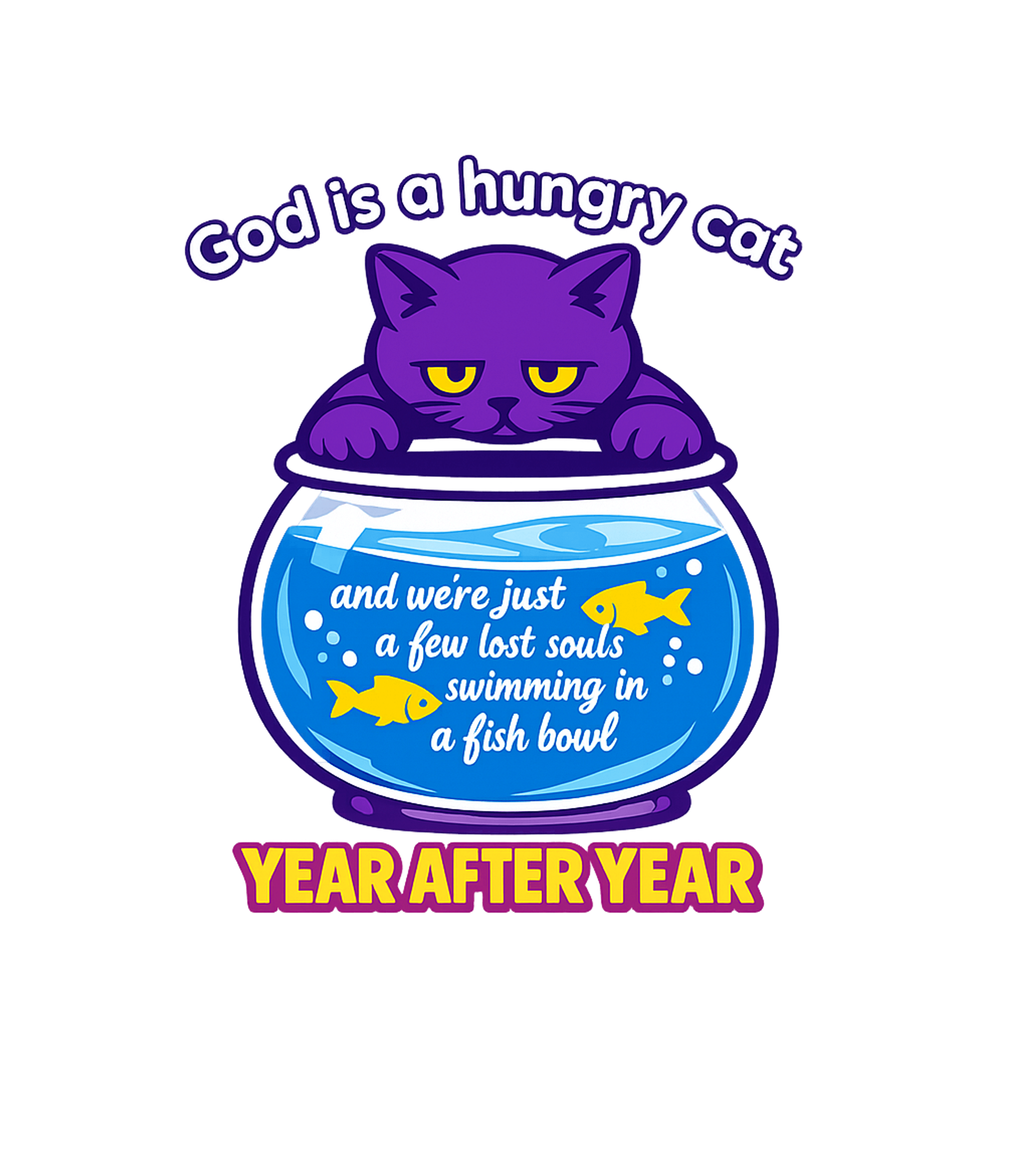 Hungry Cat Fish Bowl Sarcasm Hooded Sweatshirt featuring This unique graphic t-shirt presents a darkly humorous and p – designed by Geoff Brown @ SunFrog Hungry Cat Fish Bowl Sarcasm Hooded Sweatshirt featuring This unique graphic t-shirt presents a darkly humorous and p – designed by Geoff Brown @ SunFrog