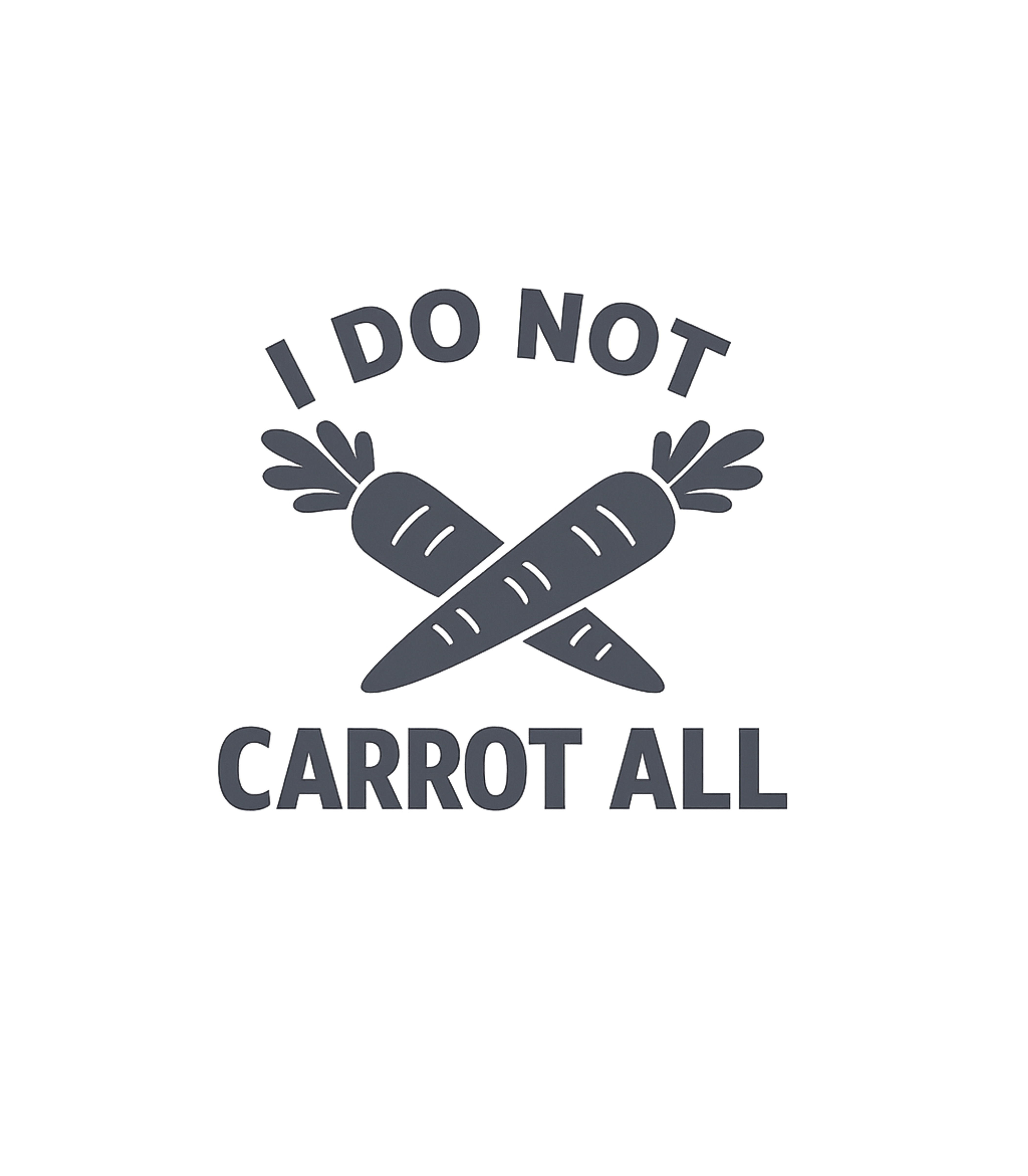 I Do Not Carrot All Dad Jokes Premium T-Shirt featuring Show off your playful side with this clever pun t-shirt feat – designed by Geoff Brown @ SunFrog I Do Not Carrot All Dad Jokes Premium T-Shirt featuring Show off your playful side with this clever pun t-shirt feat – designed by Geoff Brown @ SunFrog