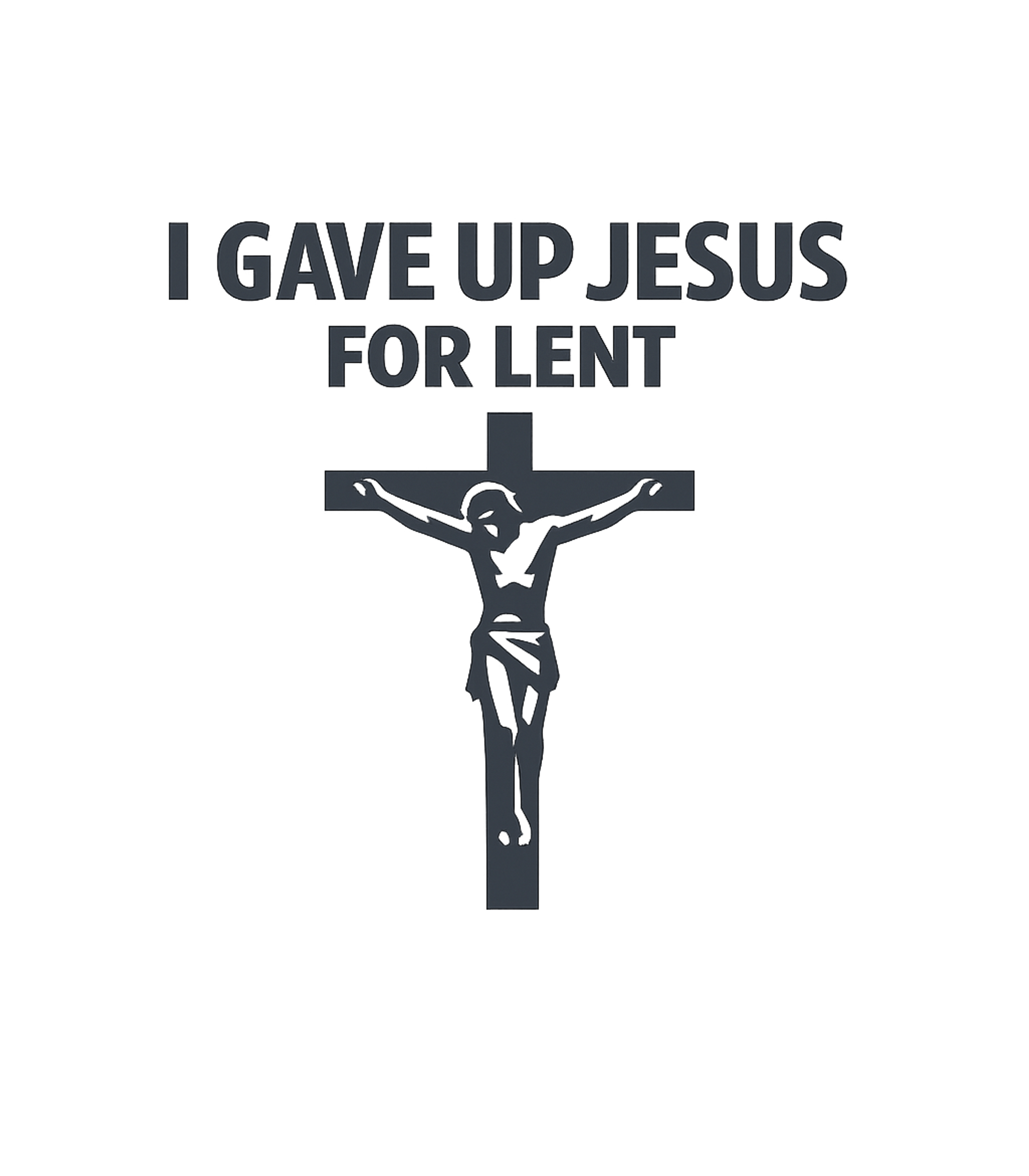 I Gave Up Jesus Church Humor Premium T-Shirt featuring This humorous graphic tee features the phrase "I GAVE UP JES – designed by Geoff Brown @ SunFrog I Gave Up Jesus Church Humor Premium T-Shirt featuring This humorous graphic tee features the phrase "I GAVE UP JES – designed by Geoff Brown @ SunFrog