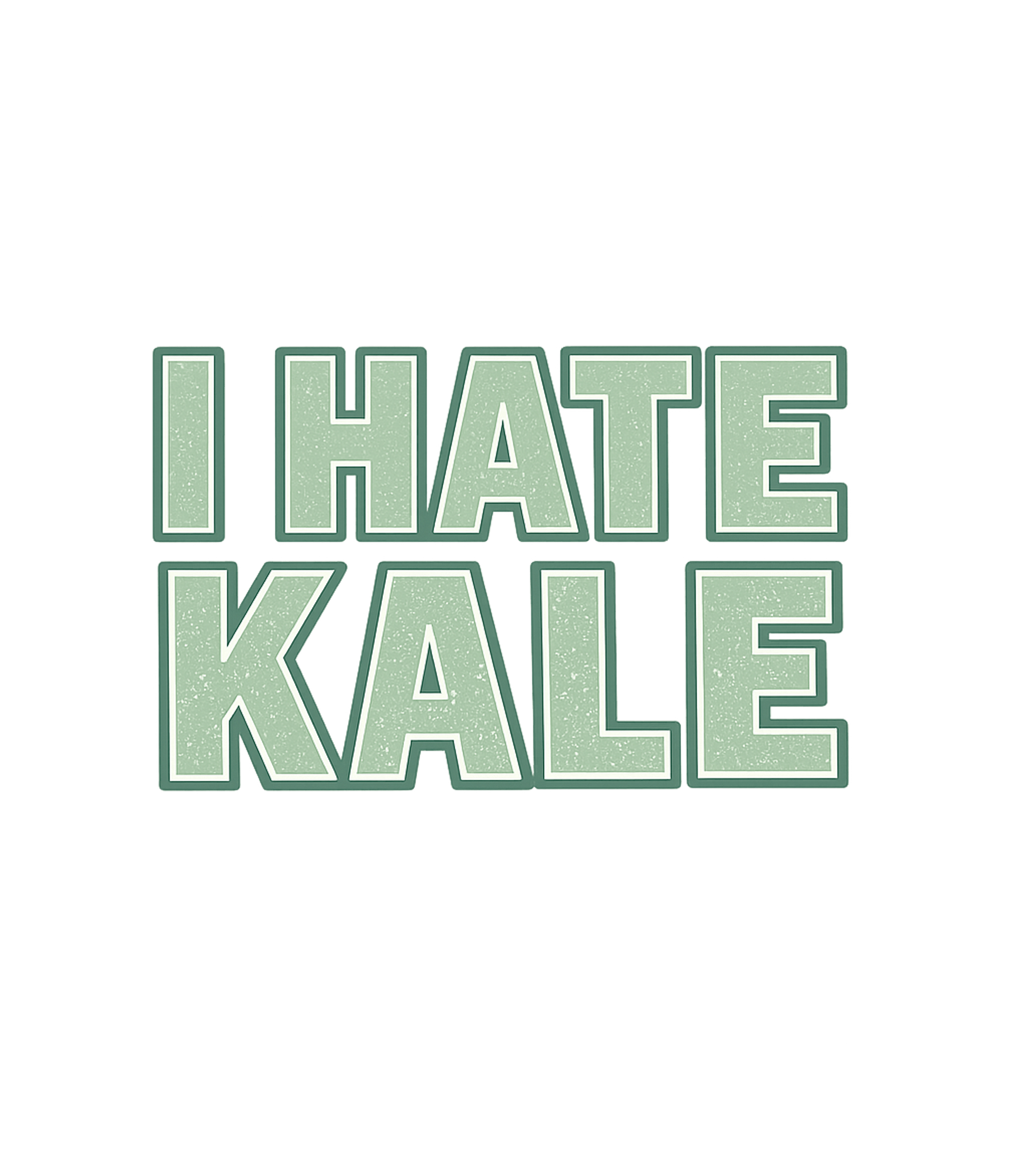 I Hate Kale Sarcasm Premium T-Shirt featuring Express your humorous dislike for kale with this bold graphi – designed by Geoff Brown @ SunFrog I Hate Kale Sarcasm Premium T-Shirt featuring Express your humorous dislike for kale with this bold graphi – designed by Geoff Brown @ SunFrog