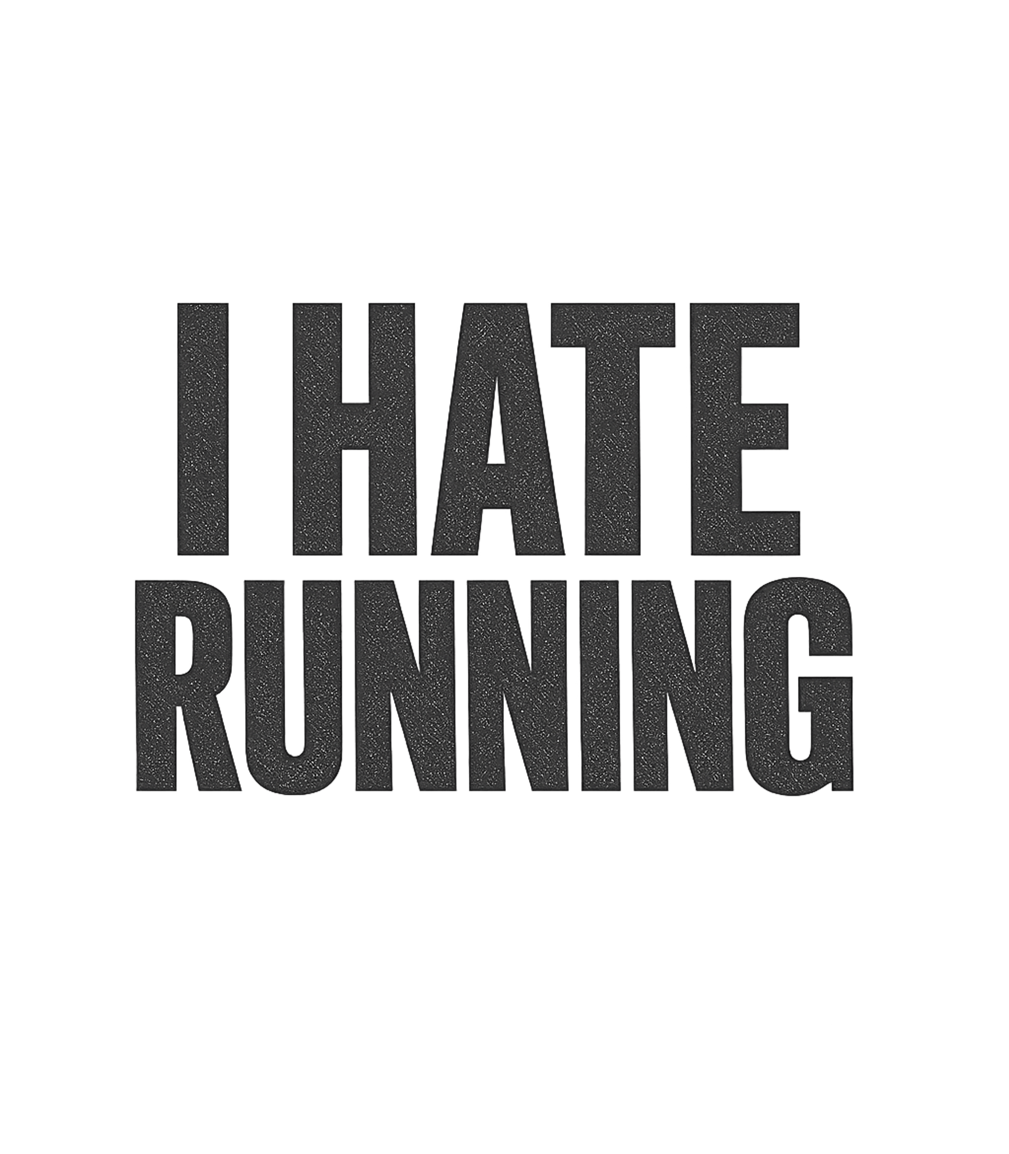 I Hate Running Fitness Premium T-Shirt featuring Express your true feelings about cardio with this bold 'I Ha – designed by Geoff Brown @ SunFrog I Hate Running Fitness Premium T-Shirt featuring Express your true feelings about cardio with this bold 'I Ha – designed by Geoff Brown @ SunFrog