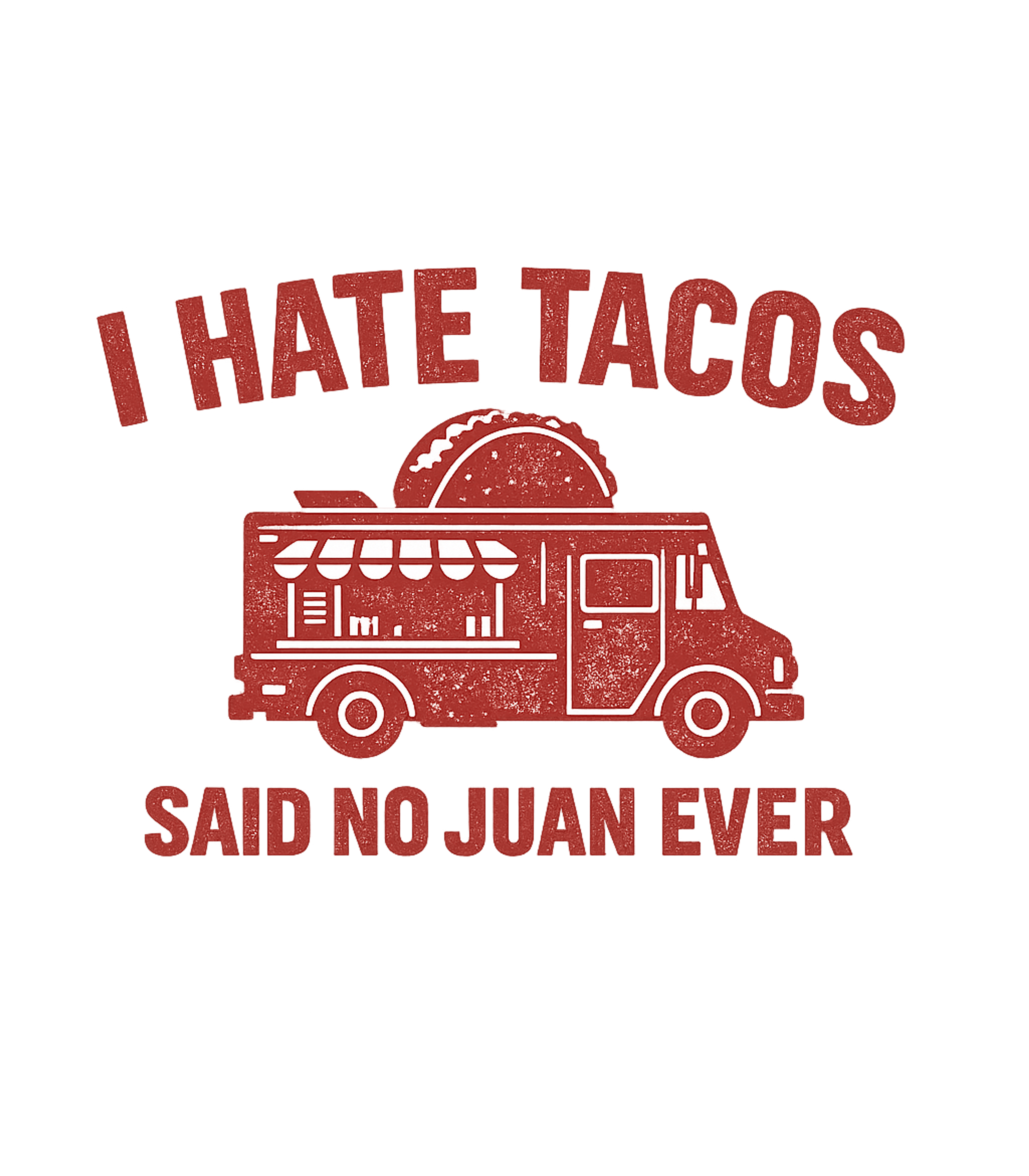 I Hate Tacos Juan Sarcasm Premium T-Shirt featuring Show your love for tacos with this witty graphic tee featuri – designed by Geoff Brown @ SunFrog I Hate Tacos Juan Sarcasm Premium T-Shirt featuring Show your love for tacos with this witty graphic tee featuri – designed by Geoff Brown @ SunFrog