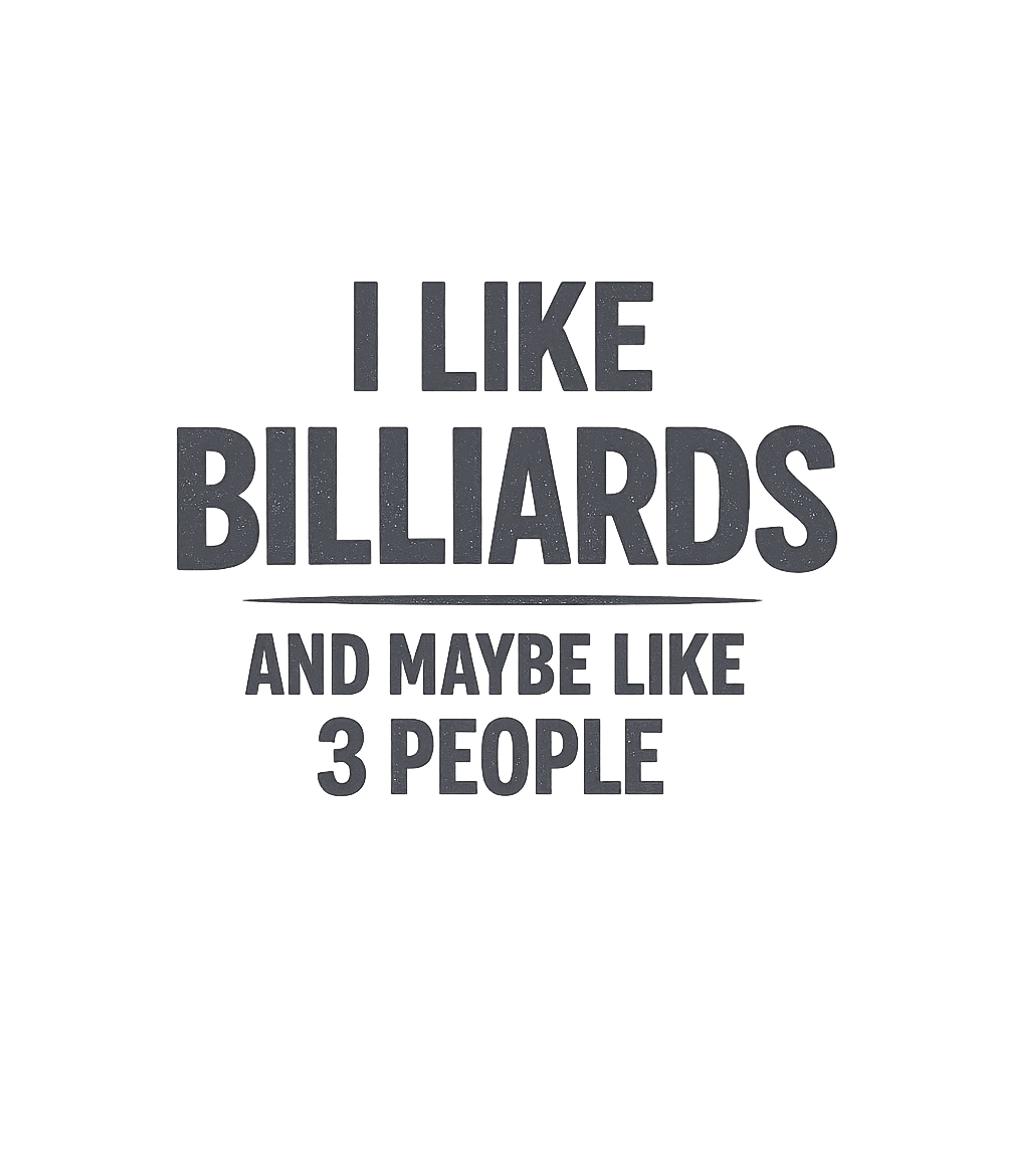 I Like Billiards Sarcasm Premium T-Shirt featuring Show off your love for cue sports and a good laugh with this – designed by Geoff Brown @ SunFrog I Like Billiards Sarcasm Premium T-Shirt featuring Show off your love for cue sports and a good laugh with this – designed by Geoff Brown @ SunFrog