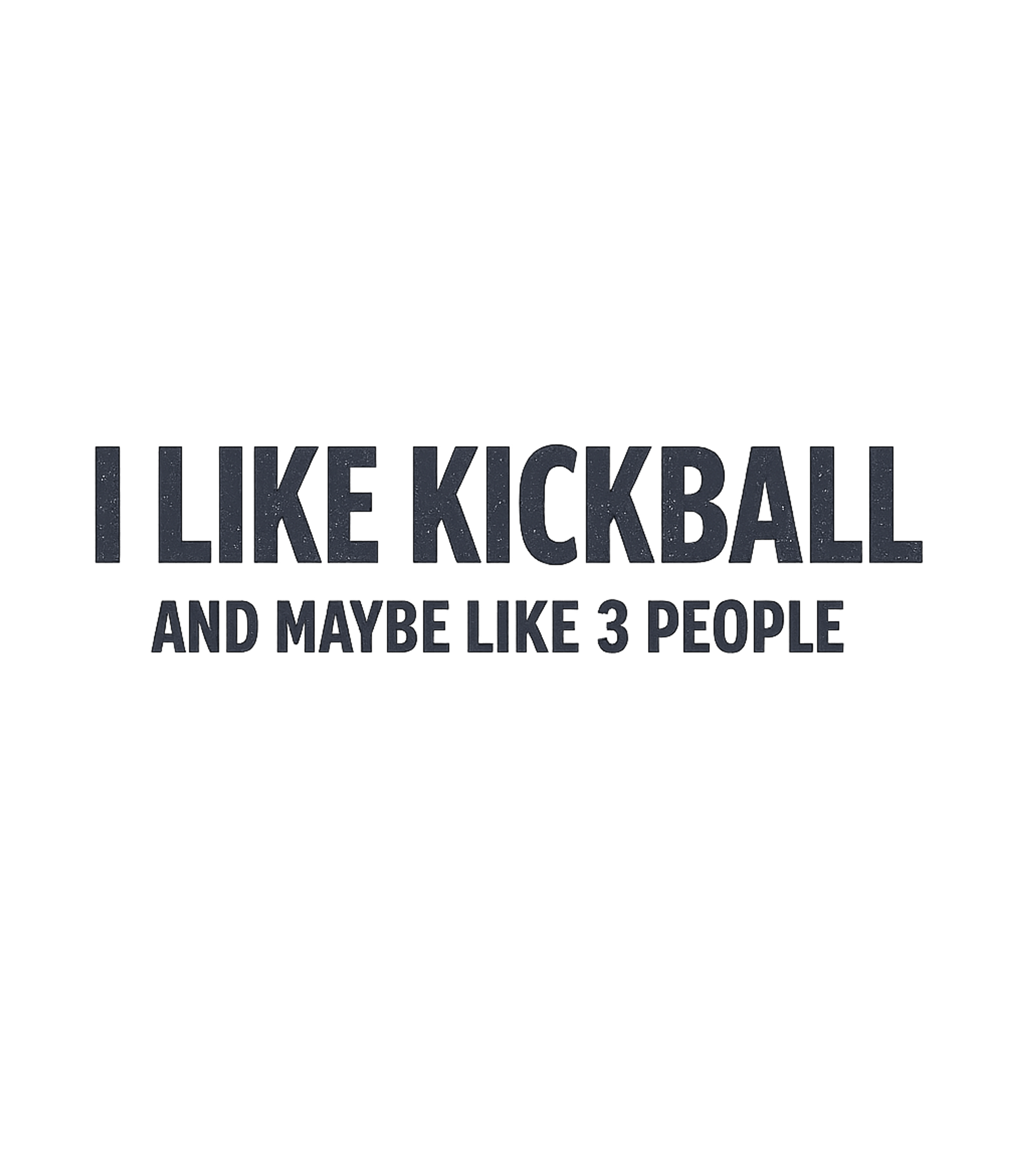I Like Kickball Sarcasm Premium T-Shirt featuring Show your love for kickball with this humorous graphic tee – designed by Geoff Brown @ SunFrog I Like Kickball Sarcasm Premium T-Shirt featuring Show your love for kickball with this humorous graphic tee – designed by Geoff Brown @ SunFrog