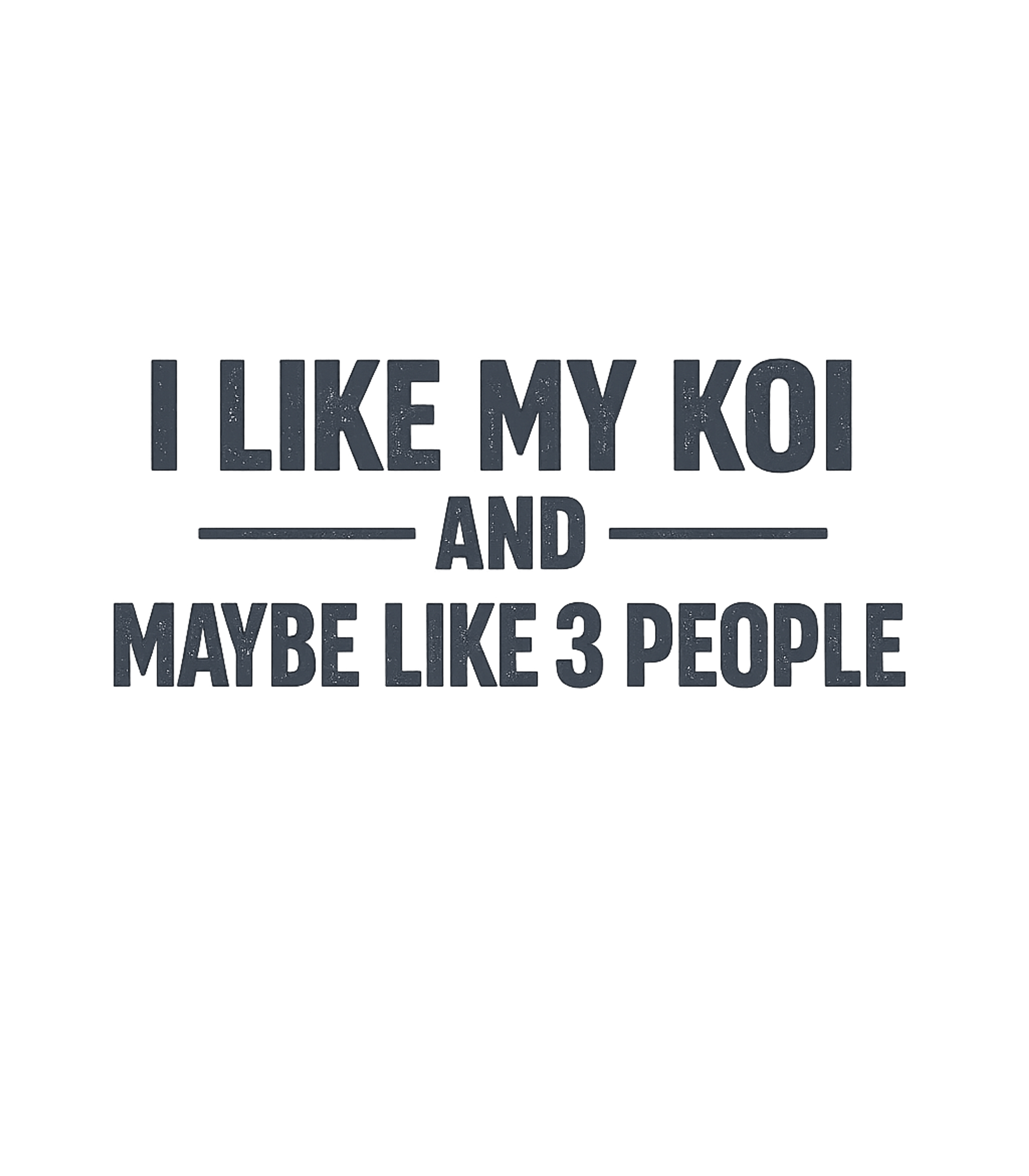 I Like My Koi Sarcasm Premium T-Shirt featuring Express your deep affection for your koi fish and your selec – designed by Geoff Brown @ SunFrog I Like My Koi Sarcasm Premium T-Shirt featuring Express your deep affection for your koi fish and your selec – designed by Geoff Brown @ SunFrog