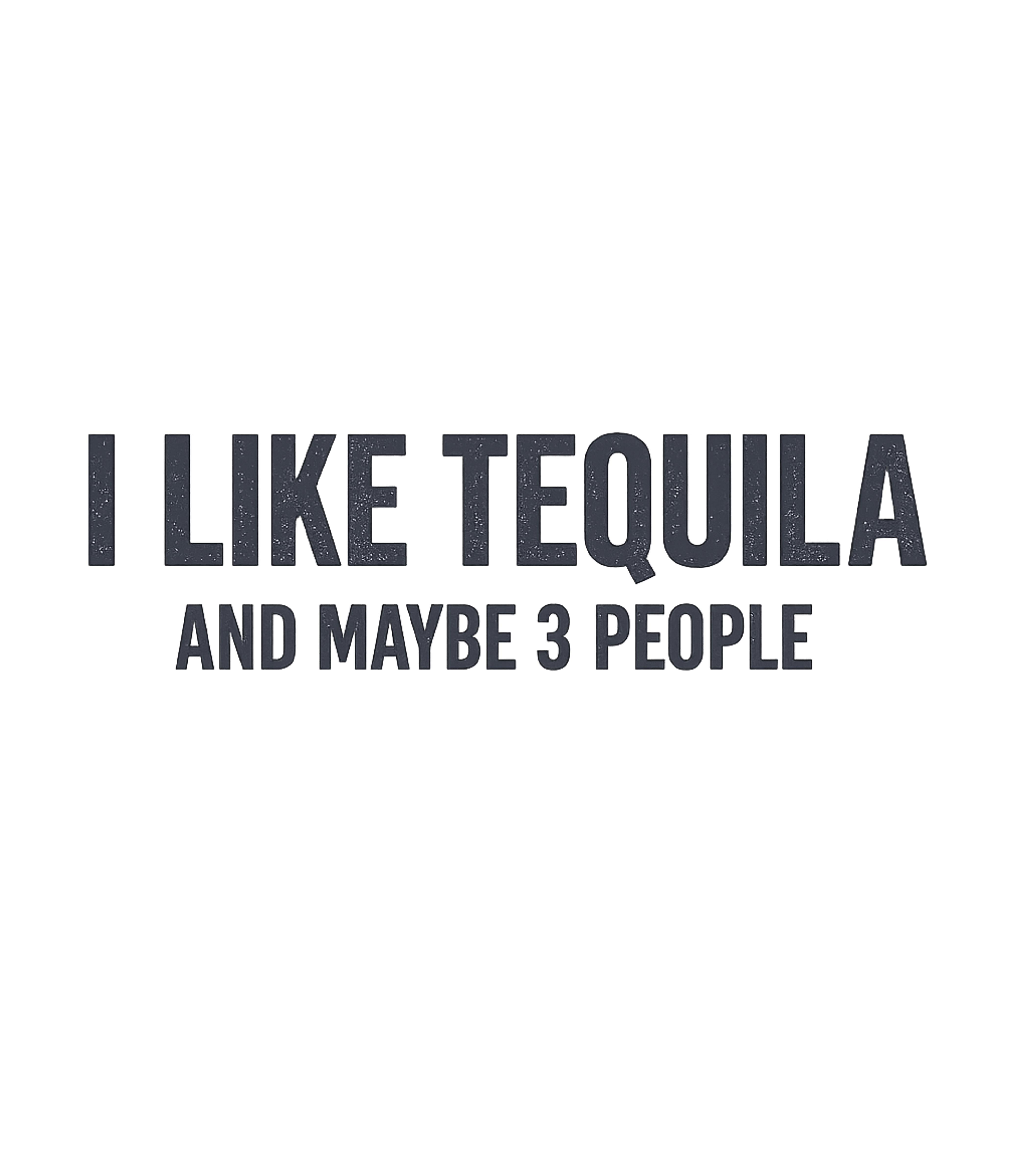 I Like Tequila Sarcasm Premium T-Shirt featuring This humorous graphic tee features a witty statement perfect – designed by Geoff Brown @ SunFrog I Like Tequila Sarcasm Premium T-Shirt featuring This humorous graphic tee features a witty statement perfect – designed by Geoff Brown @ SunFrog
