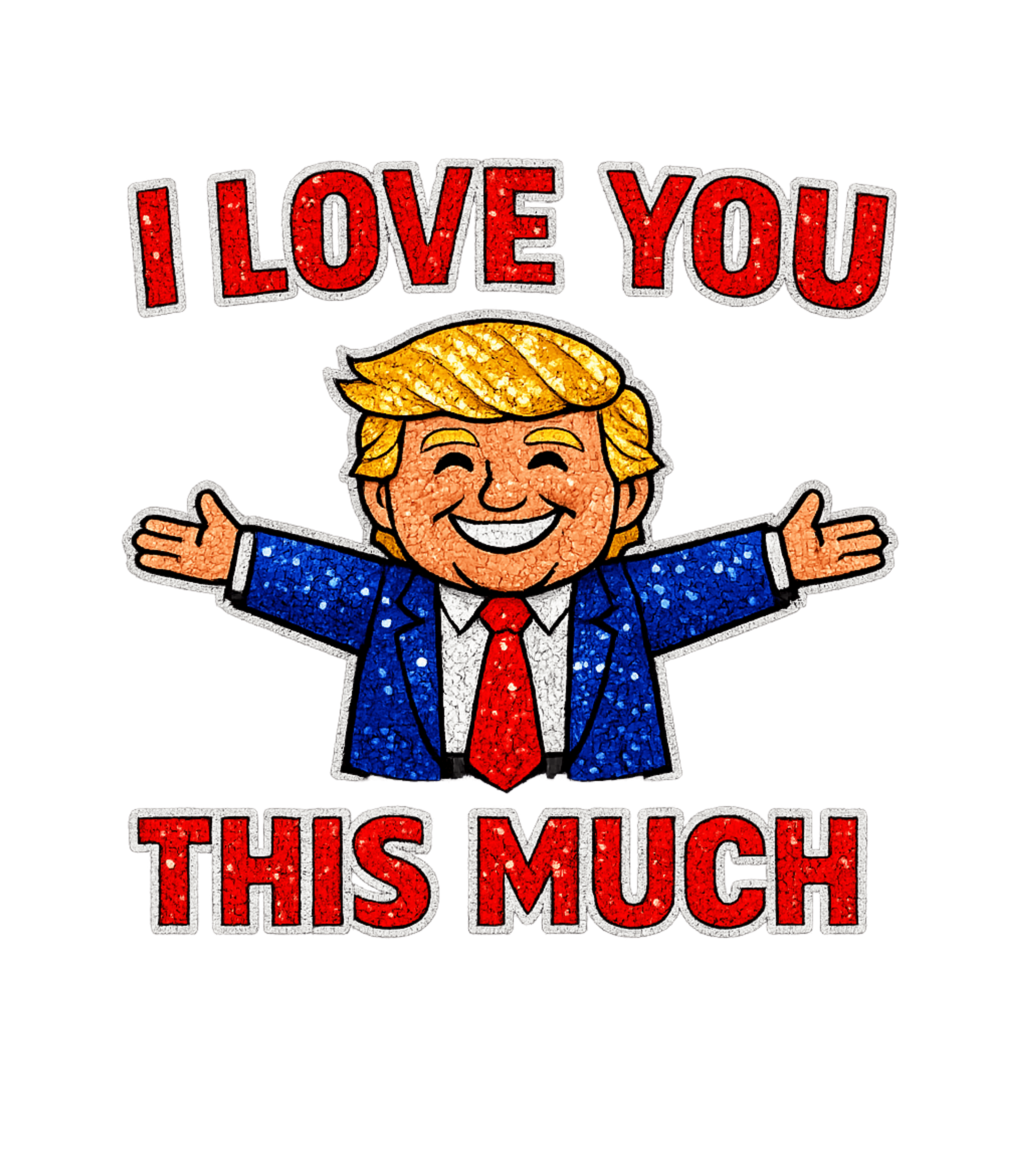 I Love You This Much Trump Sequin Patch Tee Graphic Premium T-Shirt featuring Generated via Design Mixer – designed by Geoff Brown @ SunFrog I Love You This Much Trump Sequin Patch Tee Graphic Premium T-Shirt featuring Generated via Design Mixer – designed by Geoff Brown @ SunFrog