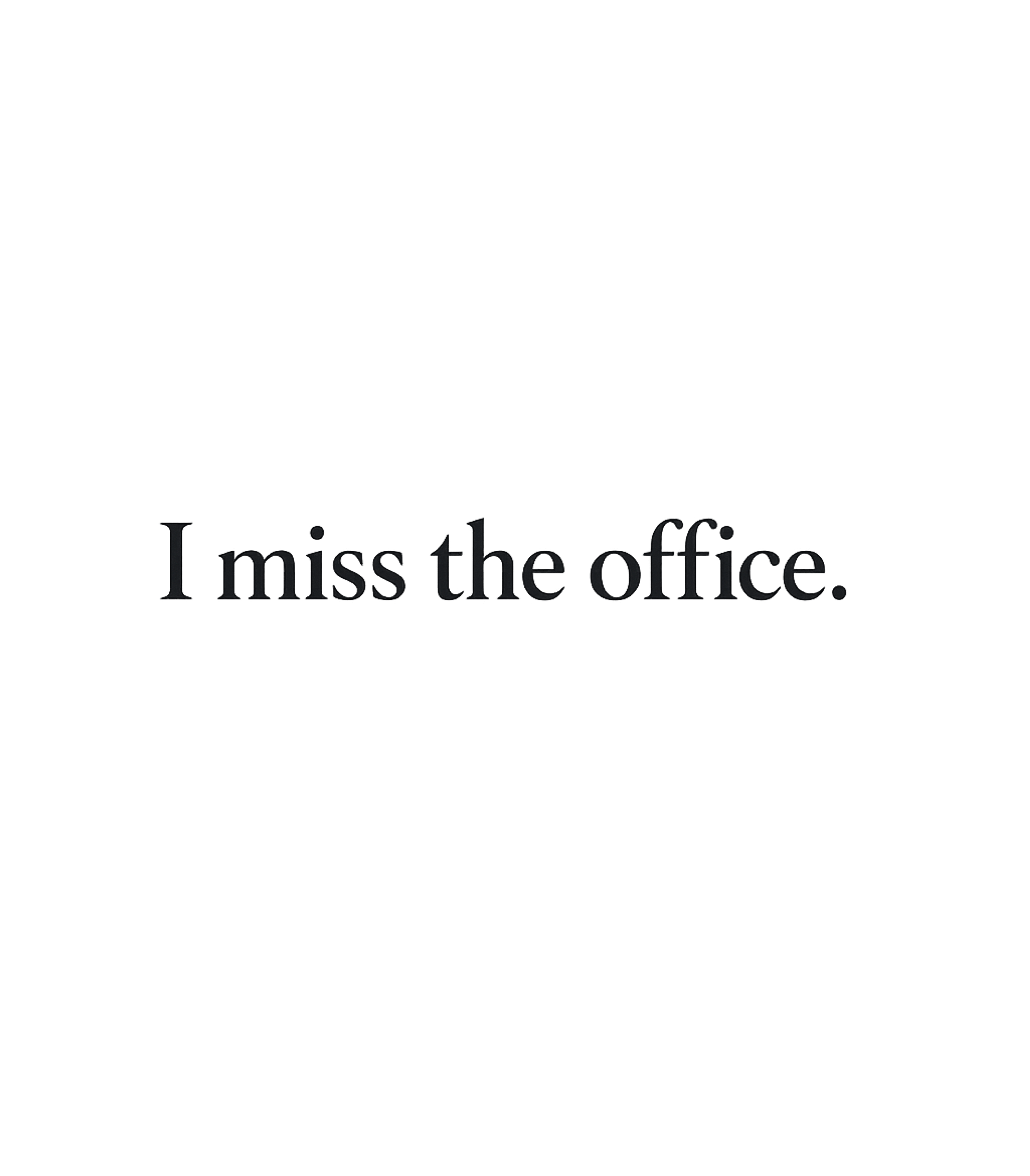 I Miss The Office Work / Office Humor Crewneck Sweatshirt featuring Express your longing for the workplace with this simple yet – designed by Geoff Brown @ SunFrog I Miss The Office Work / Office Humor Crewneck Sweatshirt featuring Express your longing for the workplace with this simple yet – designed by Geoff Brown @ SunFrog