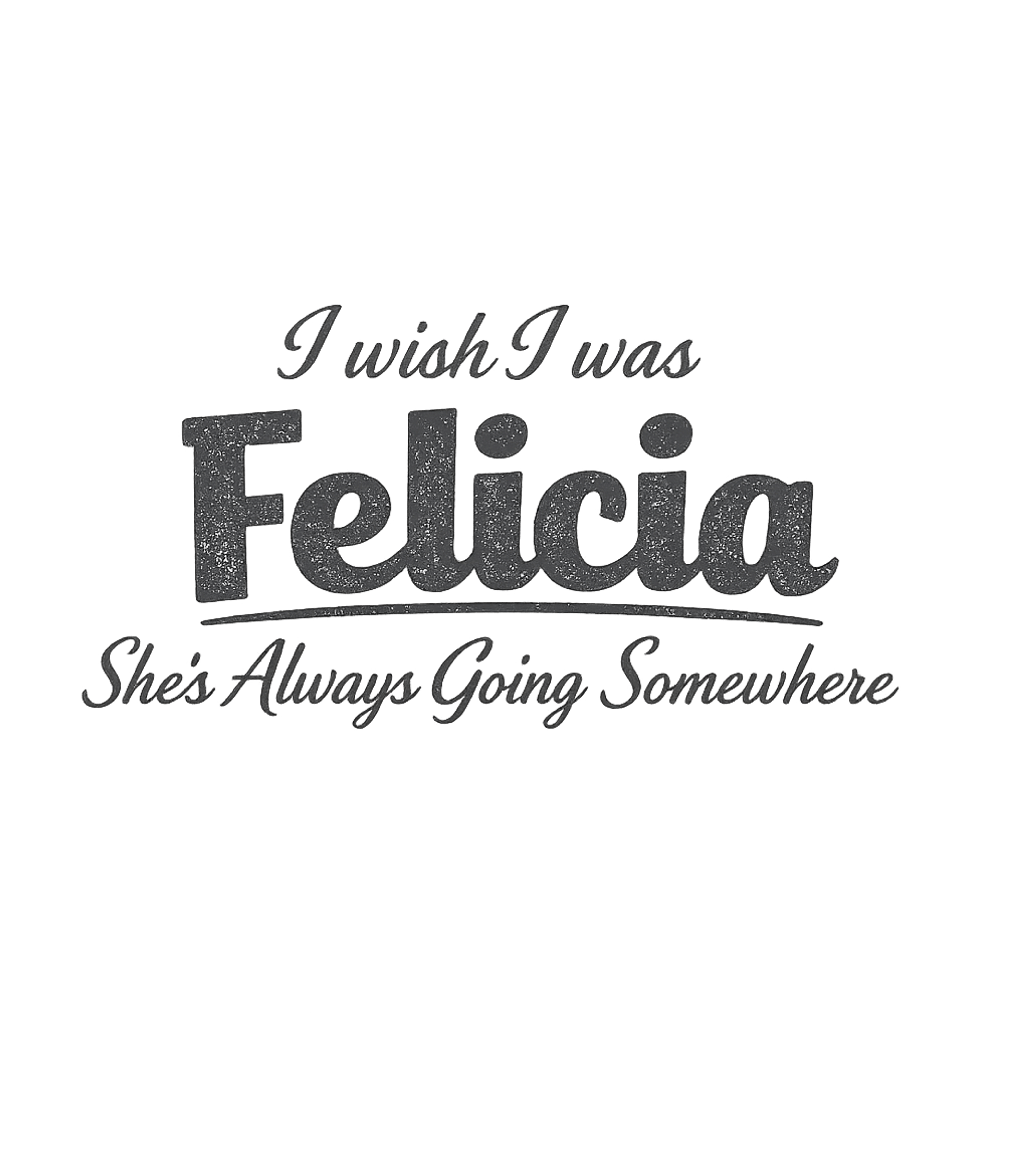 I Wish I Was Felicia Meme Humor Premium T-Shirt featuring Long for a more exciting social life with this humorous tee – designed by Geoff Brown @ SunFrog I Wish I Was Felicia Meme Humor Premium T-Shirt featuring Long for a more exciting social life with this humorous tee – designed by Geoff Brown @ SunFrog