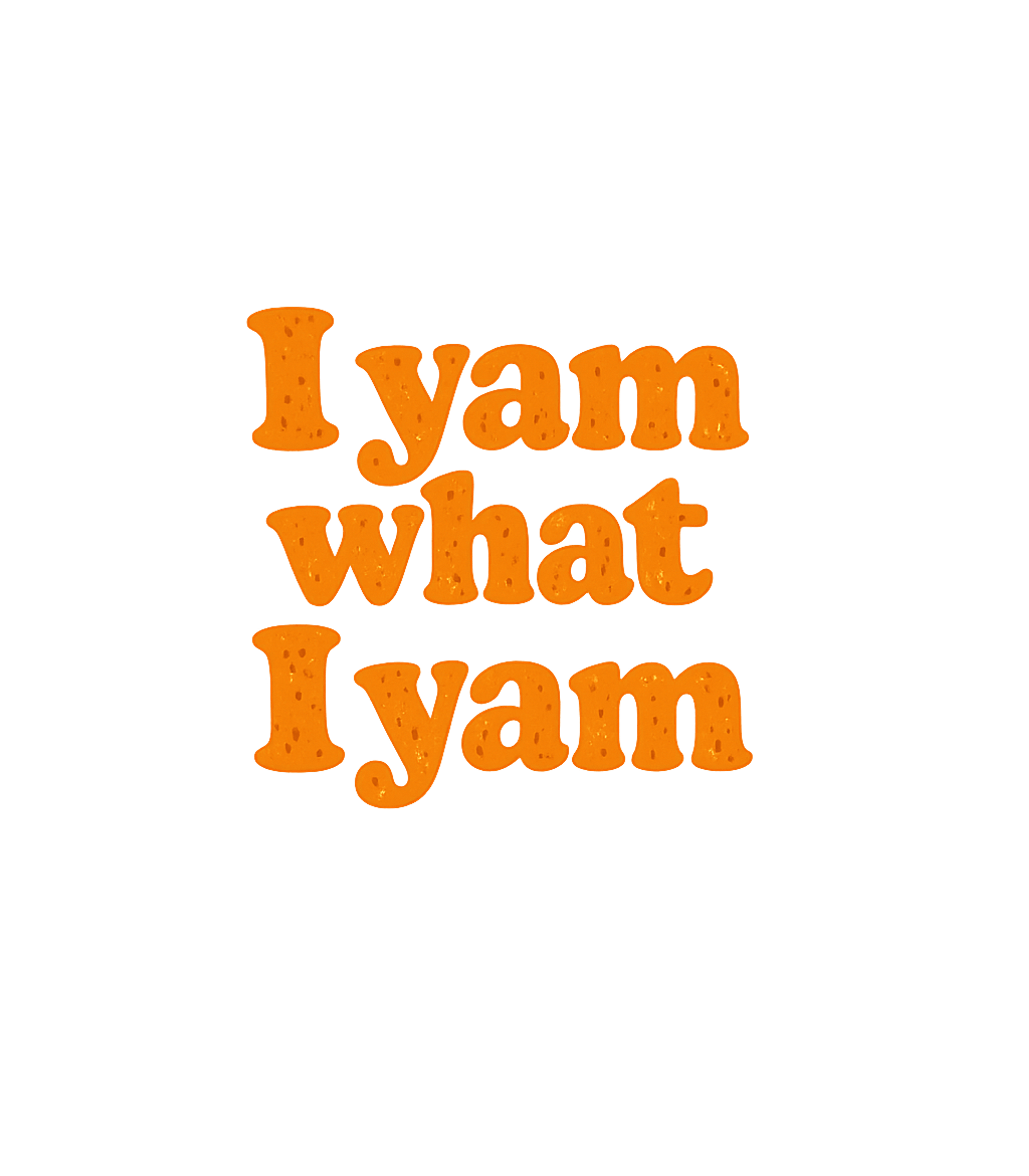 I Yam What I Yam Dad Jokes Premium T-Shirt featuring Embrace your true self with this playful 'I Yam What I Yam' – designed by Geoff Brown @ SunFrog I Yam What I Yam Dad Jokes Premium T-Shirt featuring Embrace your true self with this playful 'I Yam What I Yam' – designed by Geoff Brown @ SunFrog