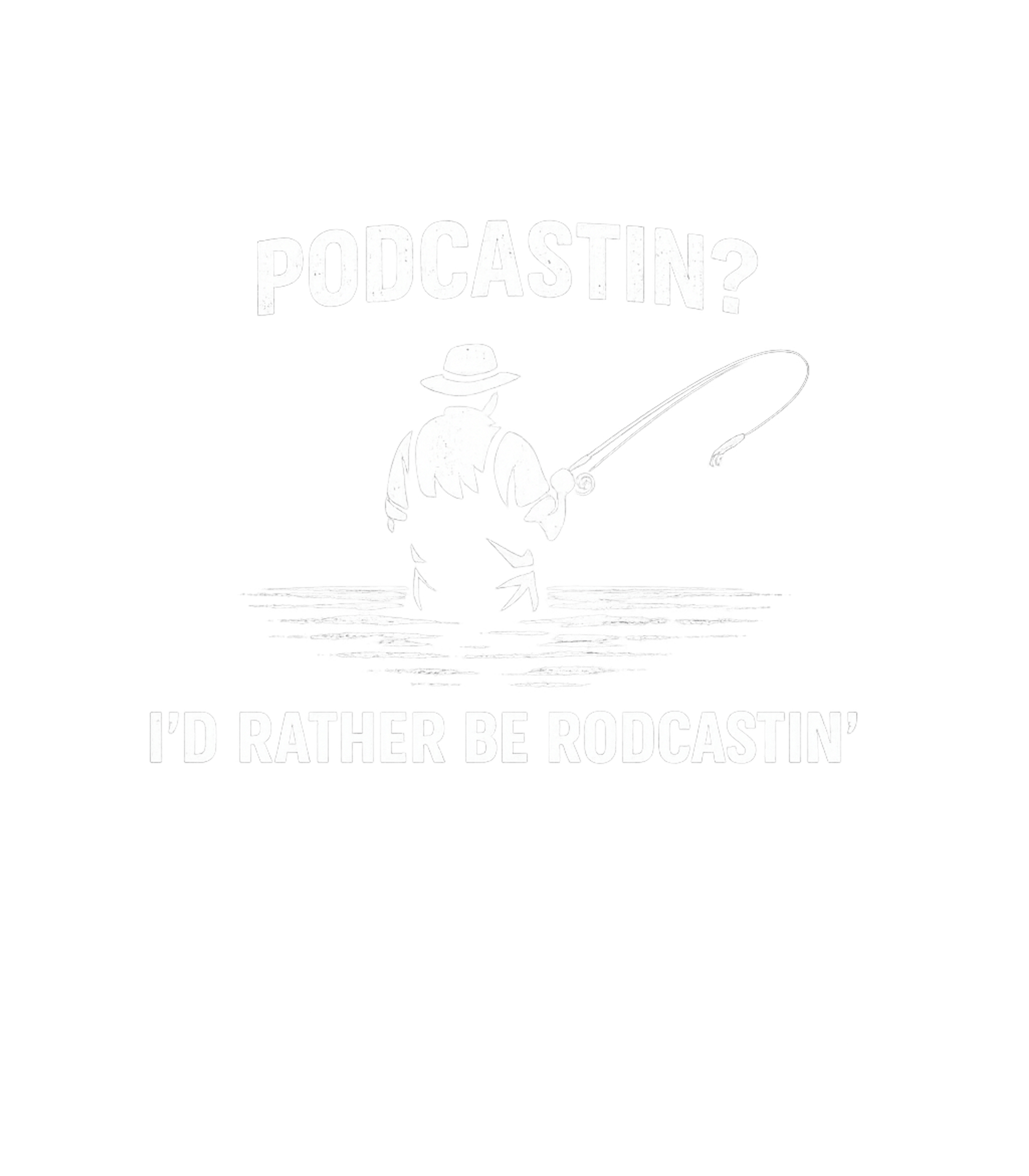 I'd Rather Be Rodcastin' Fishing Crewneck Sweatshirt featuring This fun graphic features a lone angler enjoying the peace o – designed by Geoff Brown @ SunFrog I'd Rather Be Rodcastin' Fishing Crewneck Sweatshirt featuring This fun graphic features a lone angler enjoying the peace o – designed by Geoff Brown @ SunFrog