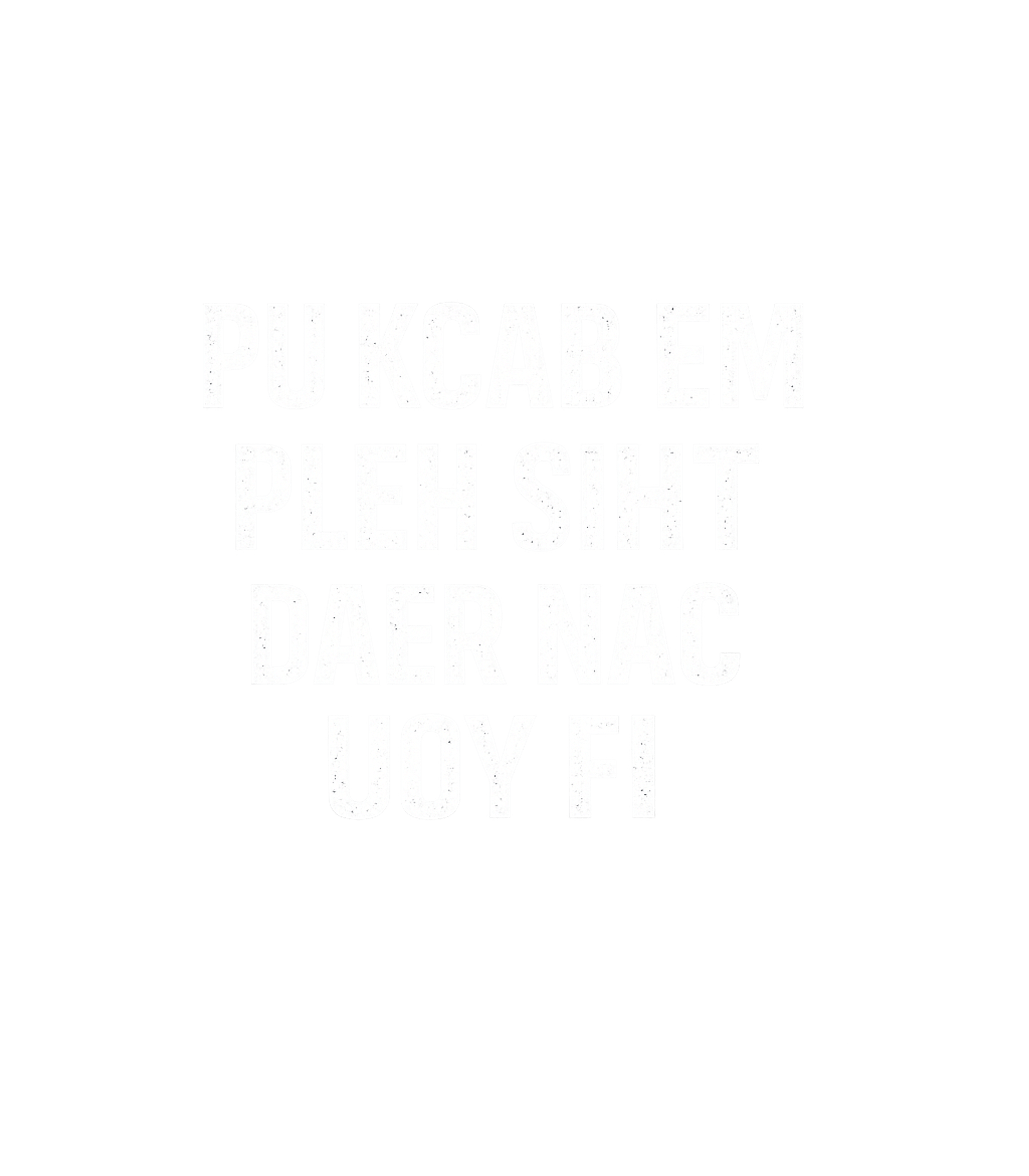 If You Can Read This Sarcasm Premium T-Shirt featuring A clever graphic featuring backward text that reads 'If You – designed by Geoff Brown @ SunFrog If You Can Read This Sarcasm Premium T-Shirt featuring A clever graphic featuring backward text that reads 'If You – designed by Geoff Brown @ SunFrog
