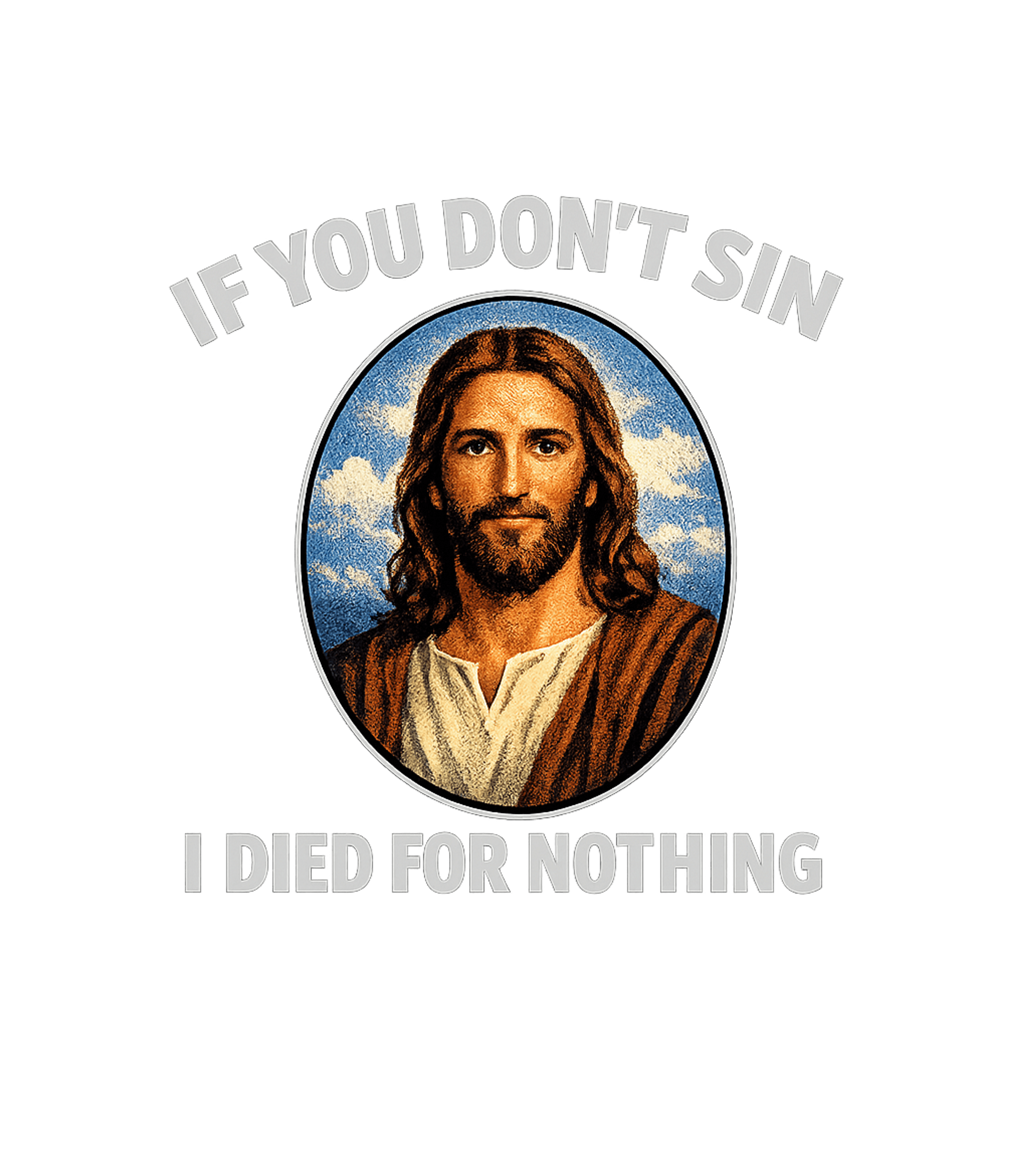 If You Don't Sin Church Humor Premium T-Shirt featuring Showcase your faith with a humorous twist! This design featu – designed by Geoff Brown @ SunFrog If You Don't Sin Church Humor Premium T-Shirt featuring Showcase your faith with a humorous twist! This design featu – designed by Geoff Brown @ SunFrog