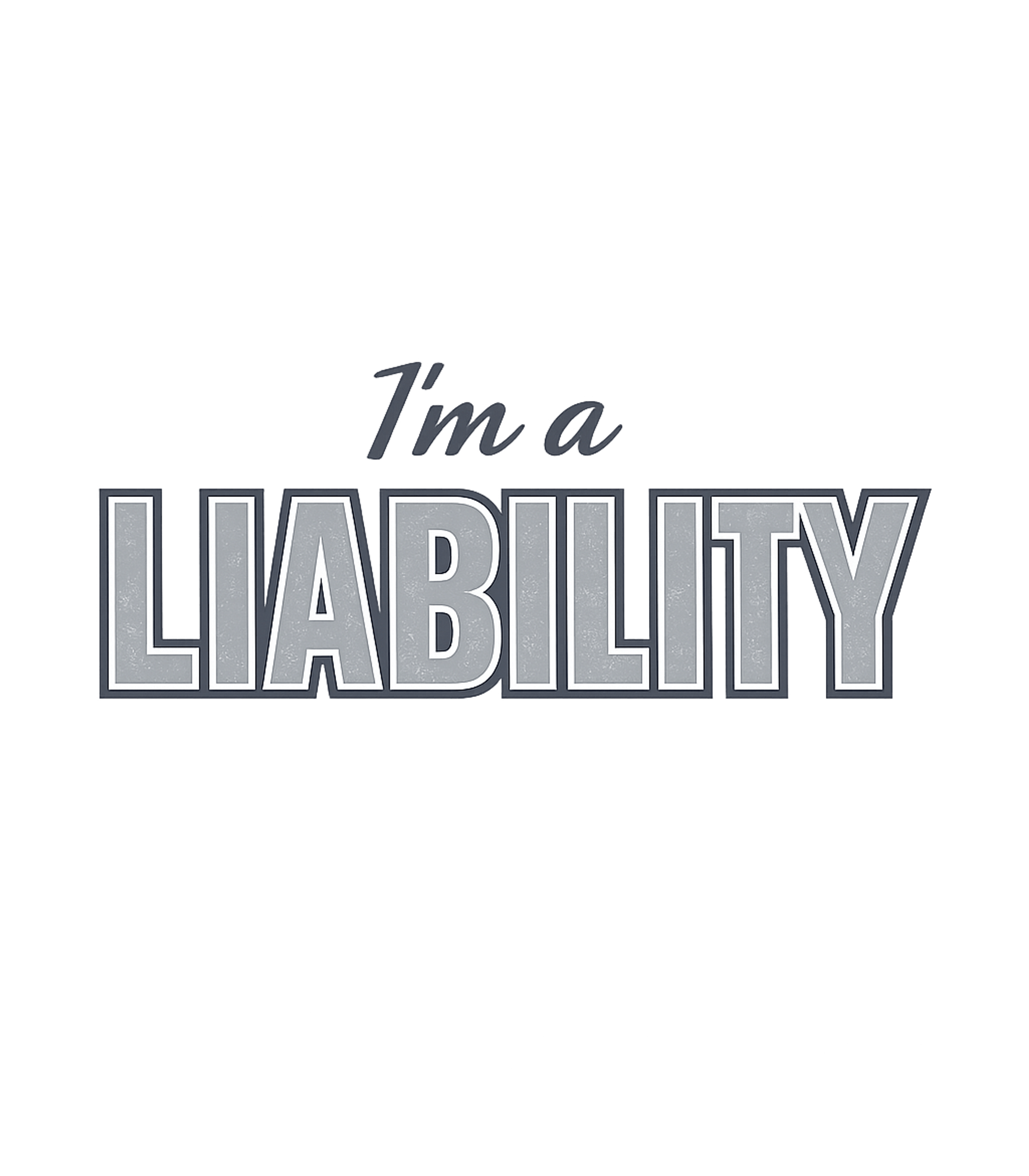 I'm A Liability Sarcasm Premium T-Shirt featuring Embrace your chaotic charm with this humorous graphic tee – designed by Geoff Brown @ SunFrog I'm A Liability Sarcasm Premium T-Shirt featuring Embrace your chaotic charm with this humorous graphic tee – designed by Geoff Brown @ SunFrog