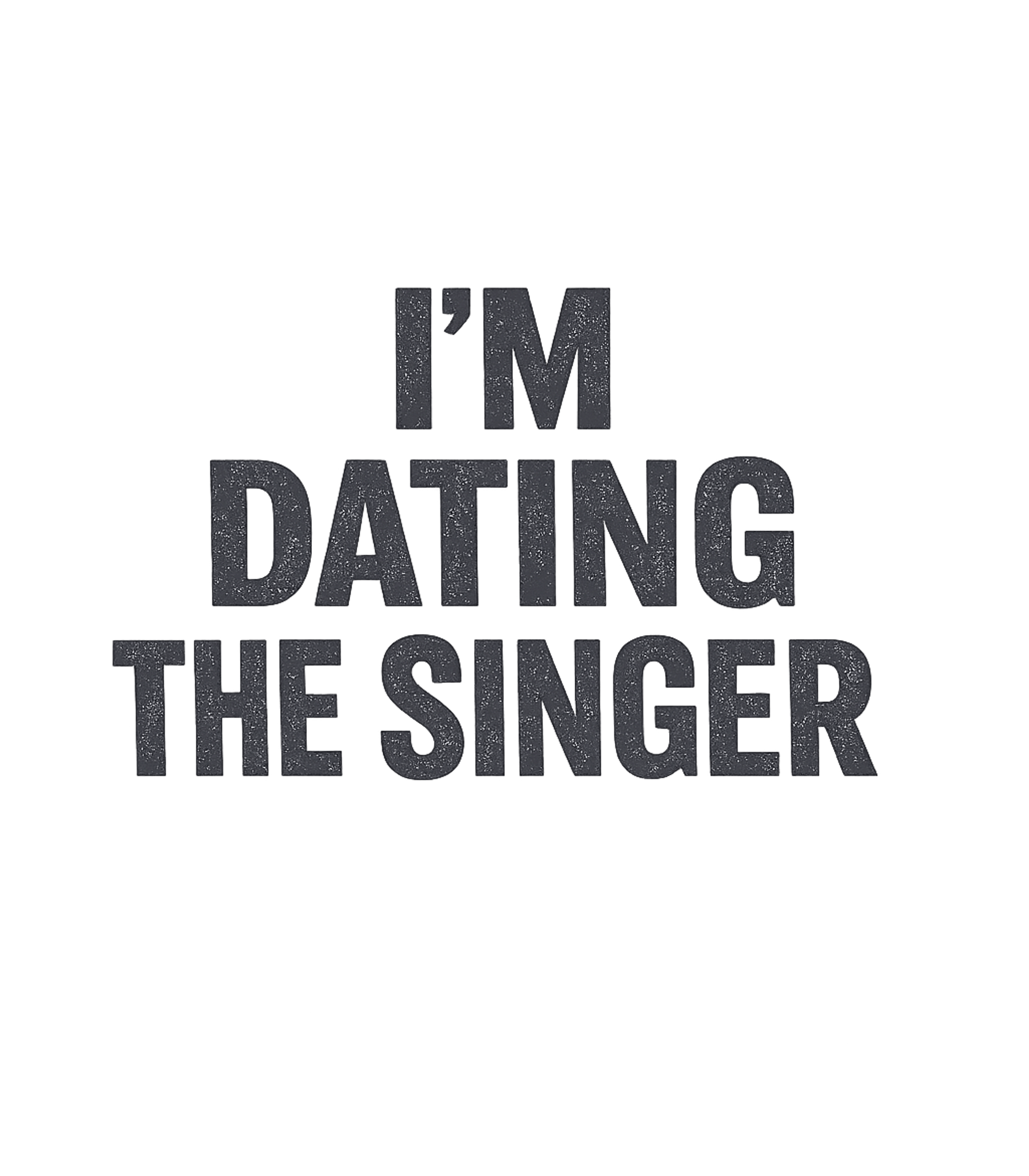 I'm Dating The Singer Music Premium T-Shirt featuring Show your pride with this bold graphic tee proclaiming your – designed by Geoff Brown @ SunFrog I'm Dating The Singer Music Premium T-Shirt featuring Show your pride with this bold graphic tee proclaiming your – designed by Geoff Brown @ SunFrog