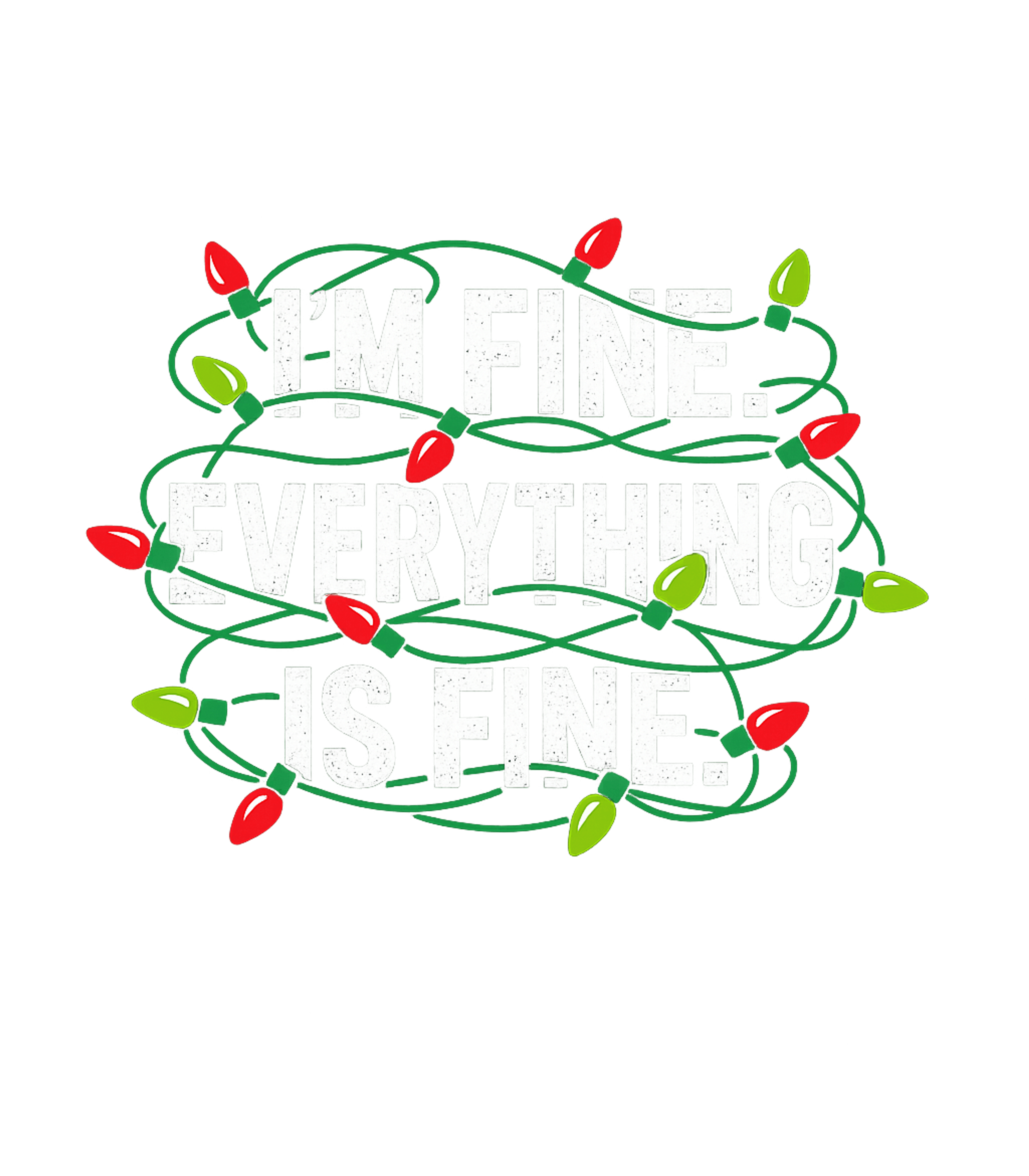 I'm Fine Christmas Lights Sarcasm Premium T-Shirt featuring This funny design features the phrase "I'M FINE – designed by Geoff Brown @ SunFrog I'm Fine Christmas Lights Sarcasm Premium T-Shirt featuring This funny design features the phrase "I'M FINE – designed by Geoff Brown @ SunFrog