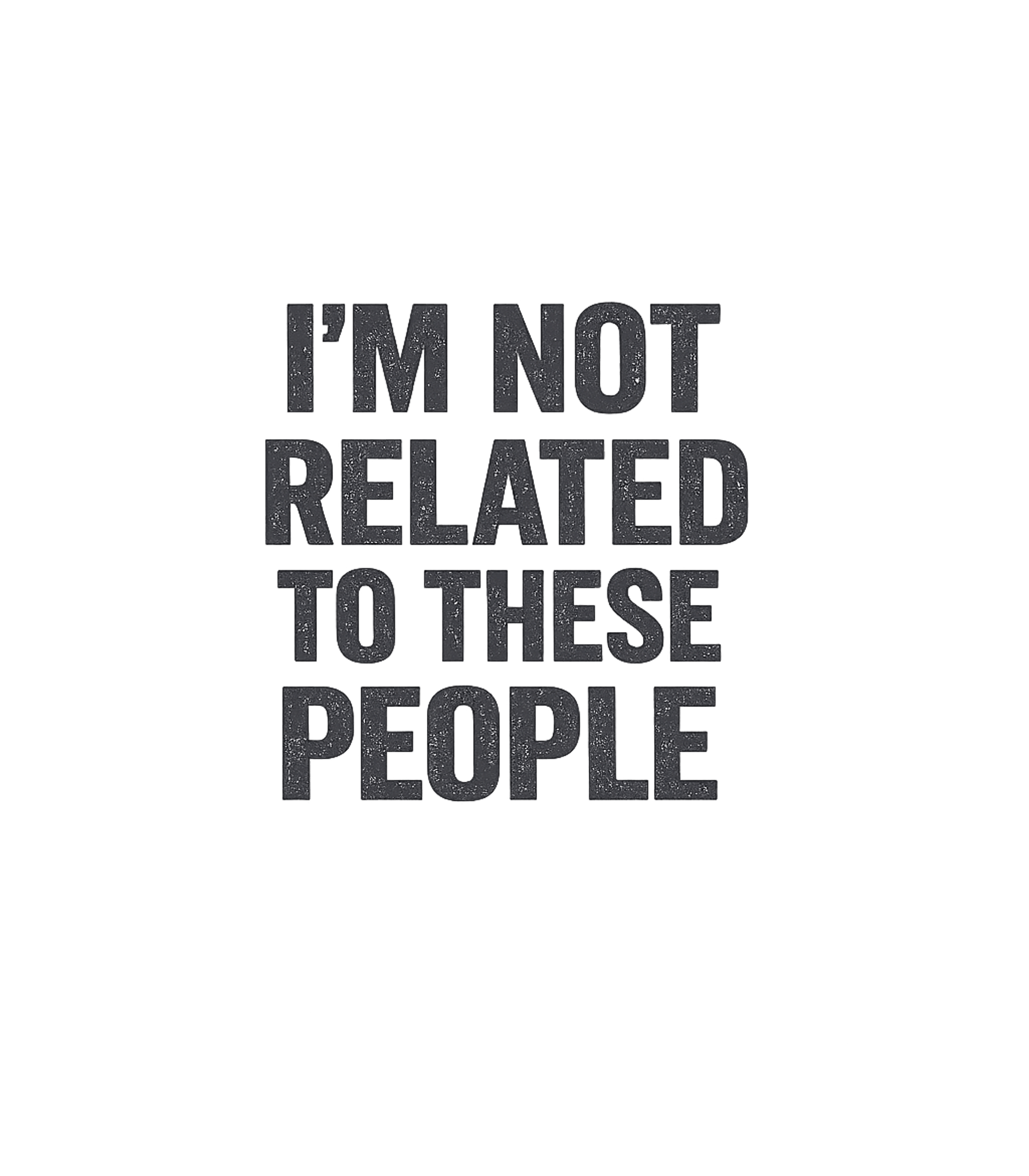 I'm Not Related Sarcasm Premium T-Shirt featuring Declare your witty detachment with this funny graphic tee fe – designed by Geoff Brown @ SunFrog I'm Not Related Sarcasm Premium T-Shirt featuring Declare your witty detachment with this funny graphic tee fe – designed by Geoff Brown @ SunFrog