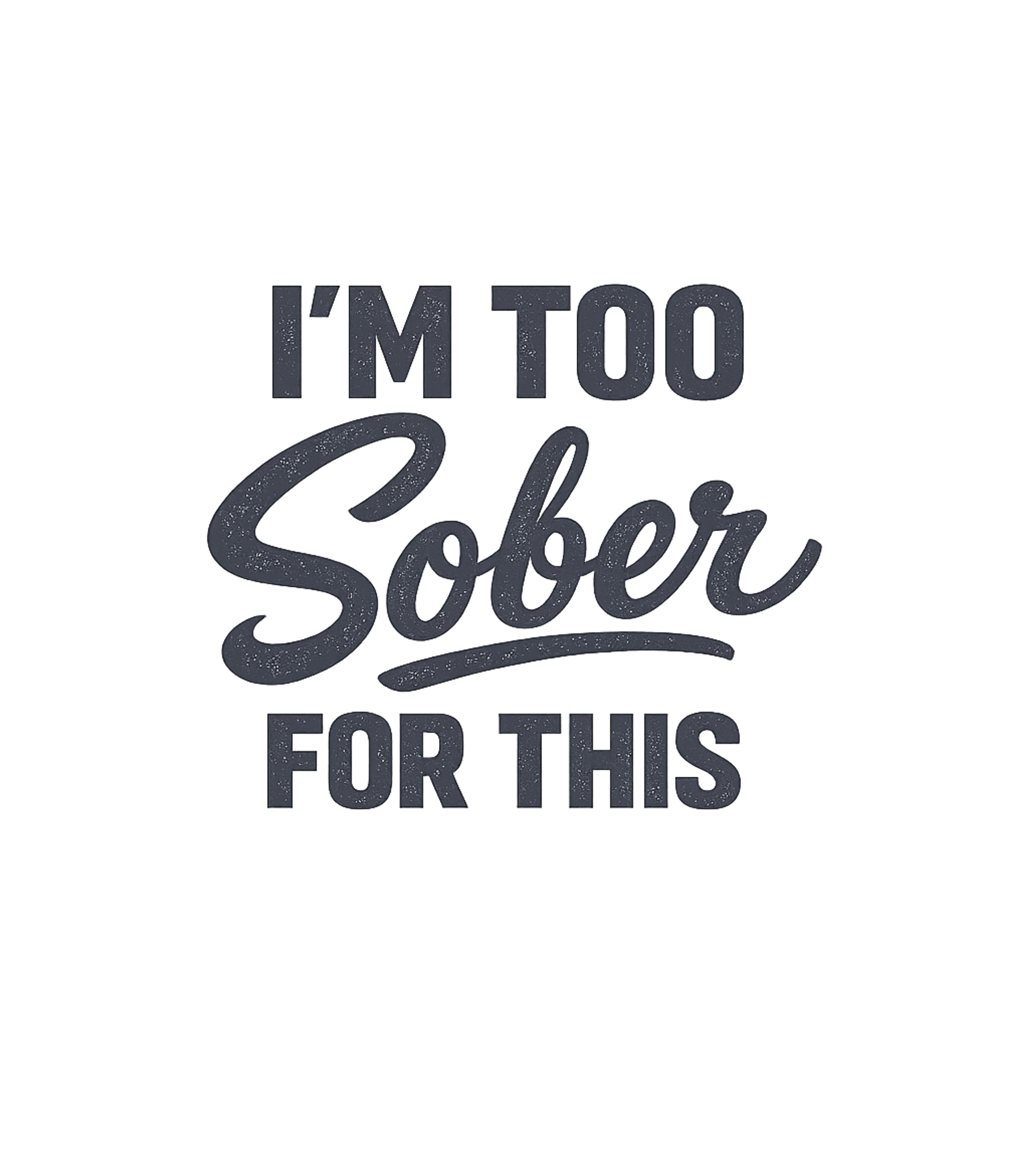 I'm Too Sober For This Men's T Shirt Graphic Hooded Sweatshirt featuring Generated via Design Mixer – designed by Geoff Brown @ SunFrog I'm Too Sober For This Men's T Shirt Graphic Hooded Sweatshirt featuring Generated via Design Mixer – designed by Geoff Brown @ SunFrog