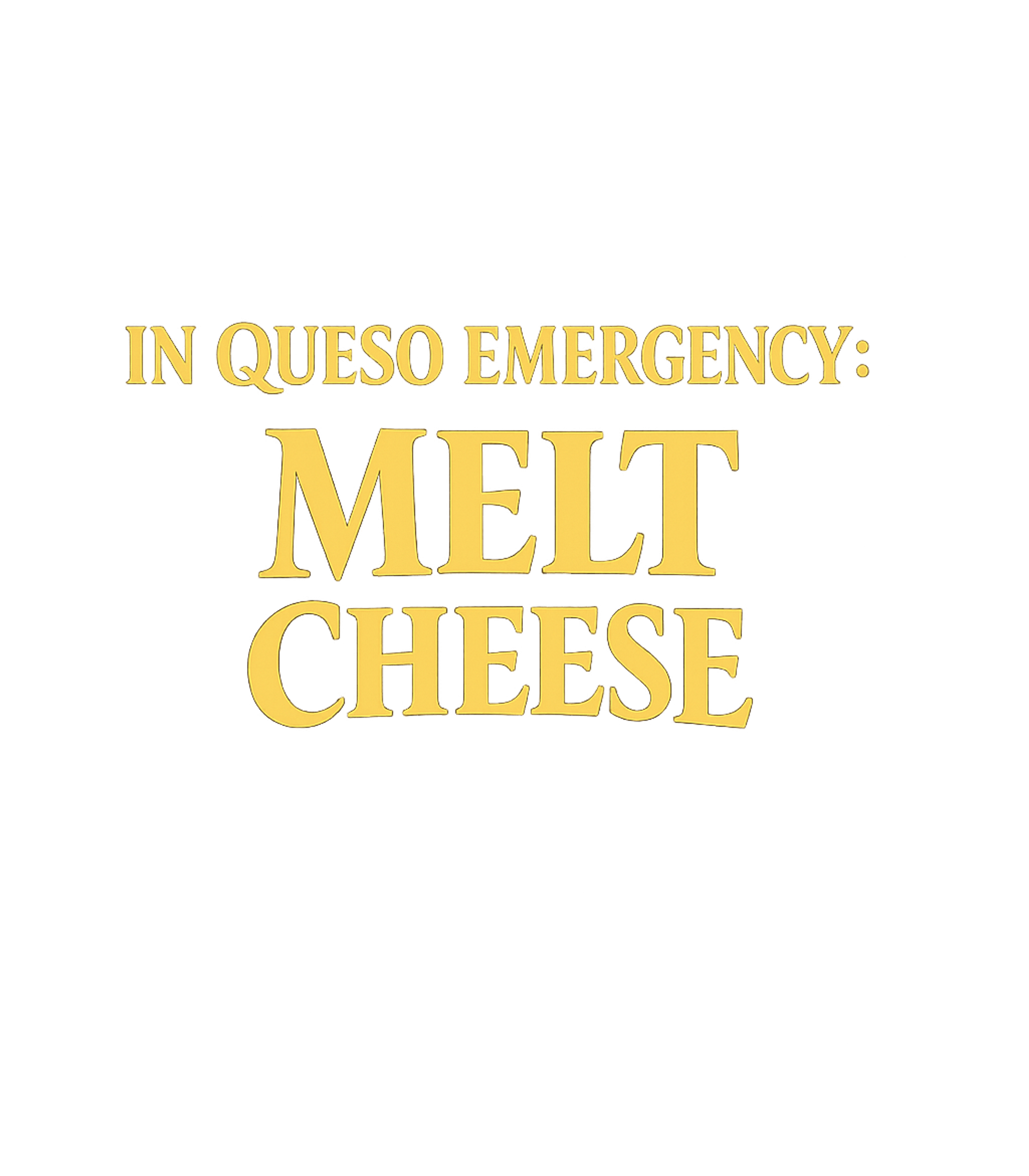 In Queso Emergency Sarcasm Hooded Sweatshirt featuring This humorous graphic plays on words, making a cheesy pun th – designed by Geoff Brown @ SunFrog In Queso Emergency Sarcasm Hooded Sweatshirt featuring This humorous graphic plays on words, making a cheesy pun th – designed by Geoff Brown @ SunFrog