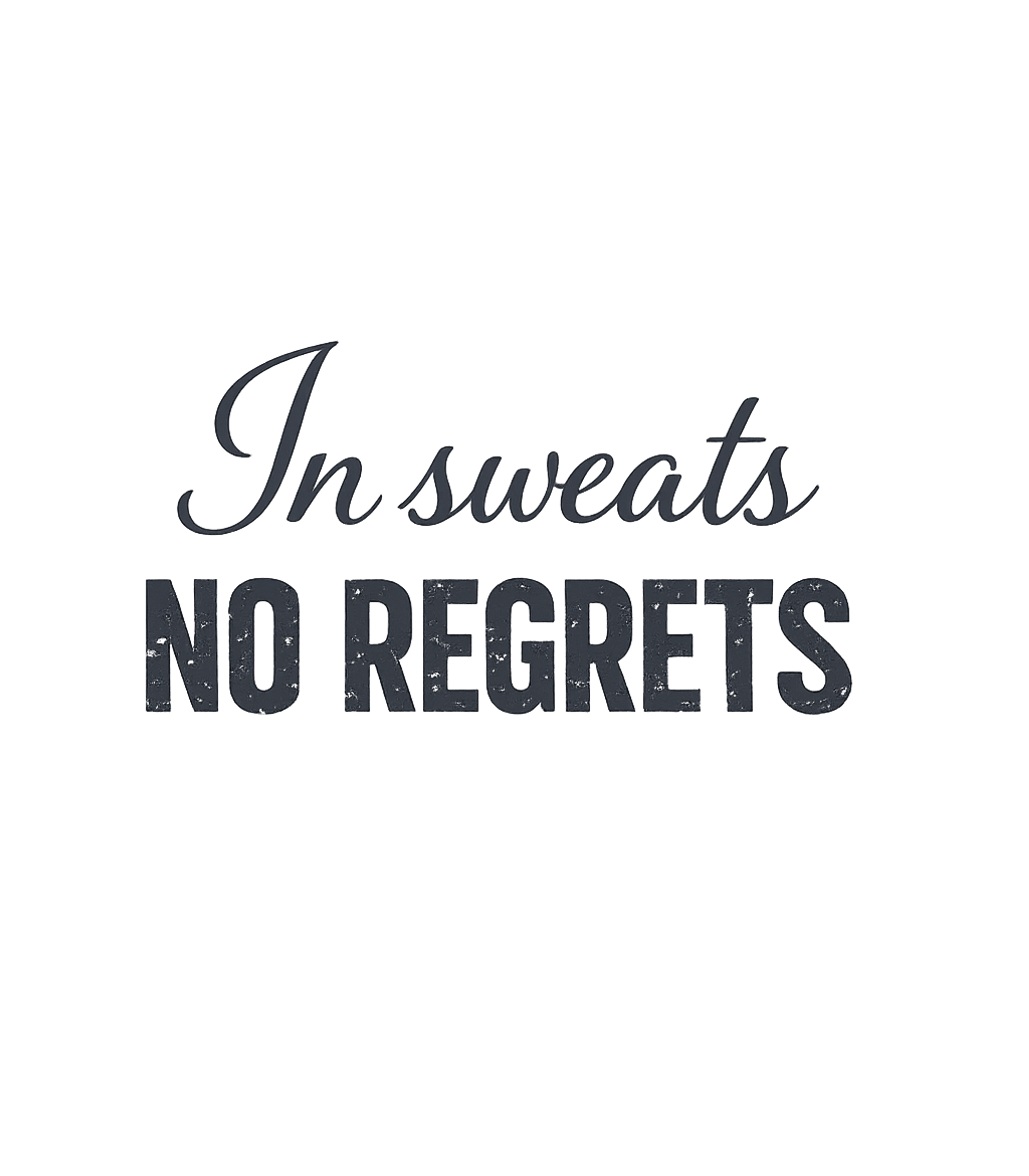 In Sweats No Regrets Fitness Sticker featuring Embrace your dedication with this motivational "In sweats NO – designed by Geoff Brown @ SunFrog In Sweats No Regrets Fitness Sticker featuring Embrace your dedication with this motivational "In sweats NO – designed by Geoff Brown @ SunFrog
