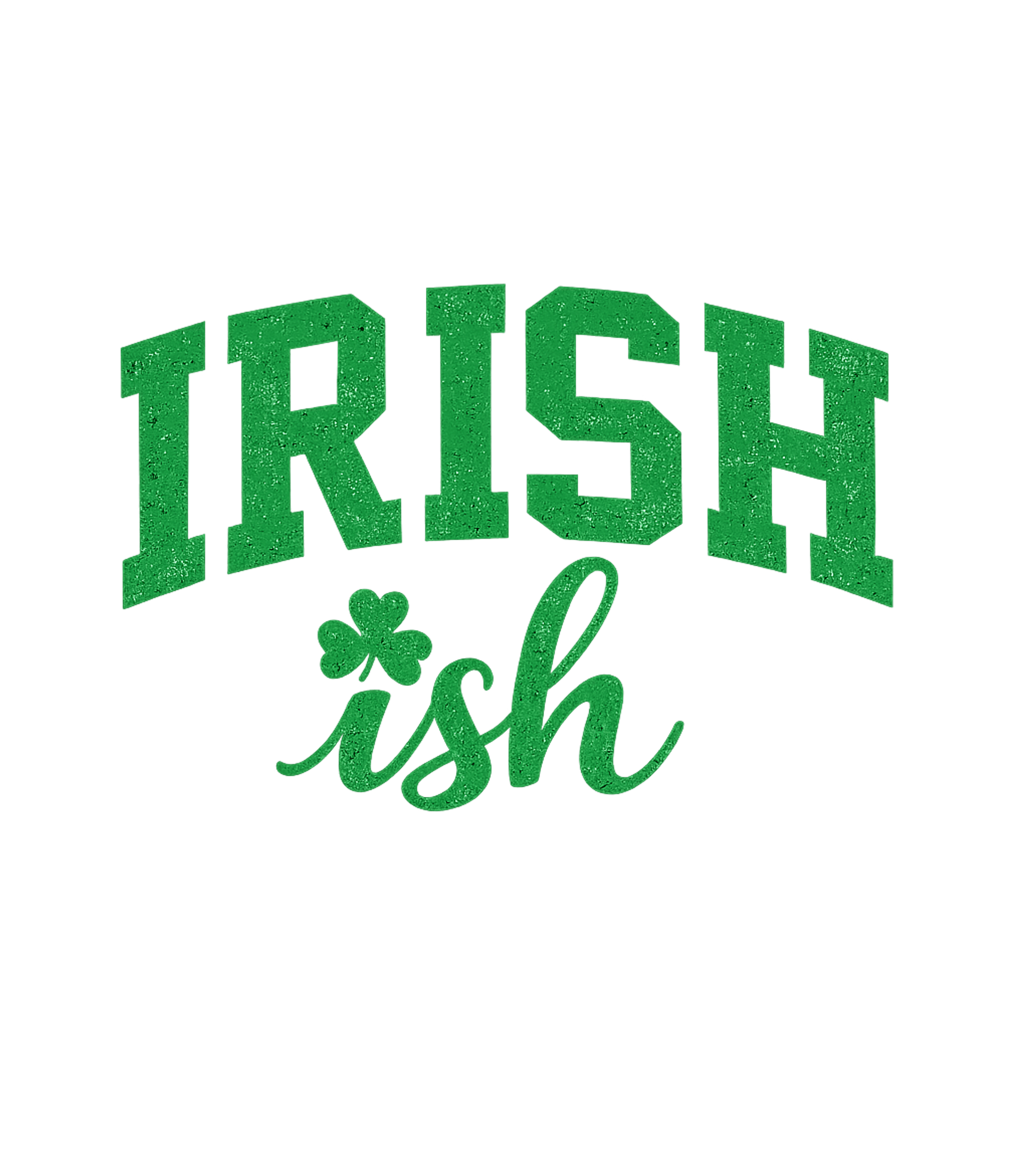 Irish-ish Shamrock Humor St. Patrick's Day Premium T-Shirt featuring Show off your playful spirit with this distressed 'Irish-ish – designed by Geoff Brown @ SunFrog Irish-ish Shamrock Humor St. Patrick's Day Premium T-Shirt featuring Show off your playful spirit with this distressed 'Irish-ish – designed by Geoff Brown @ SunFrog