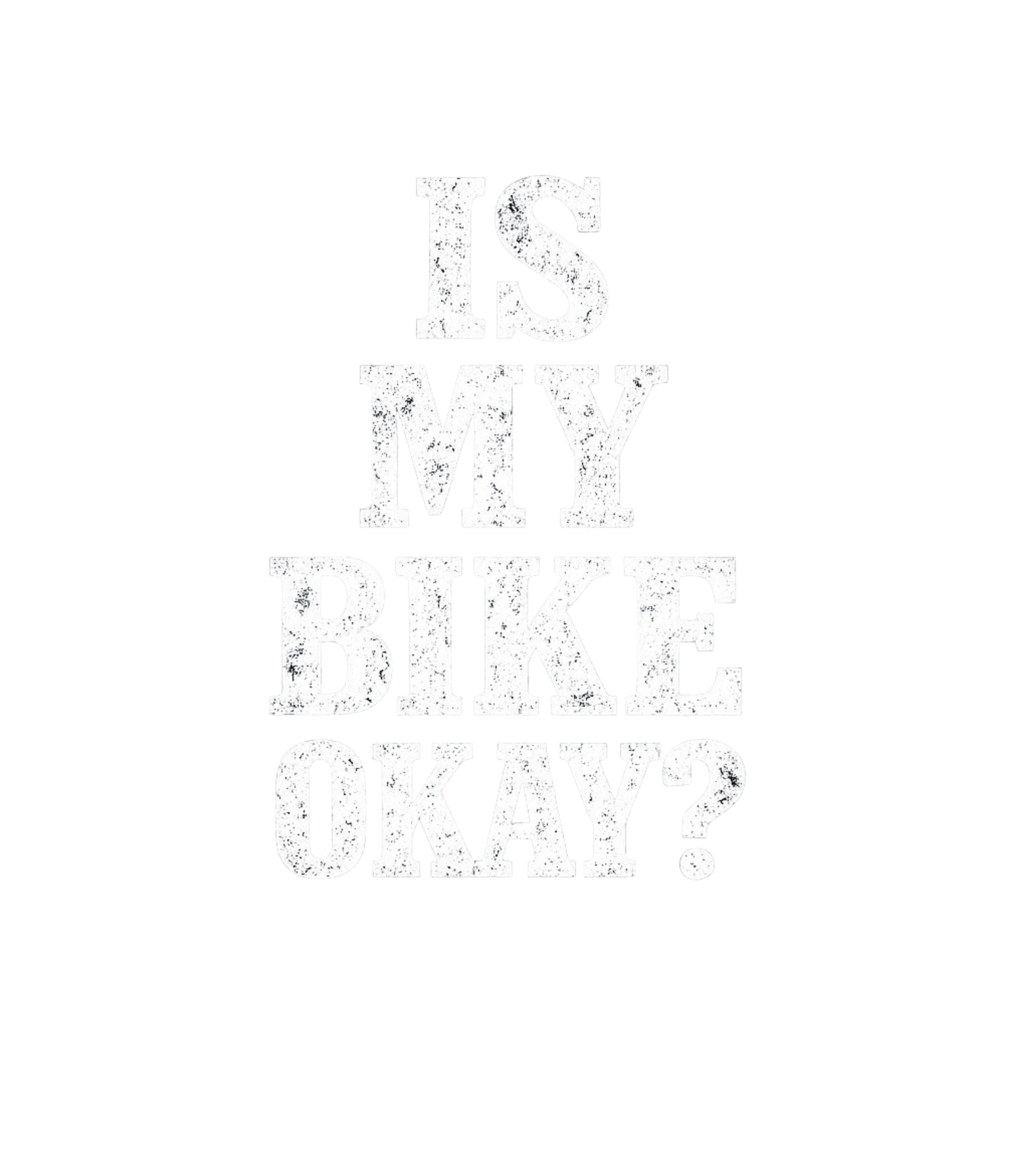 Is My Bike Okay Fitness Sticker featuring Show off your passion for cycling with this humorous tee fea – designed by Geoff Brown @ SunFrog Is My Bike Okay Fitness Sticker featuring Show off your passion for cycling with this humorous tee fea – designed by Geoff Brown @ SunFrog