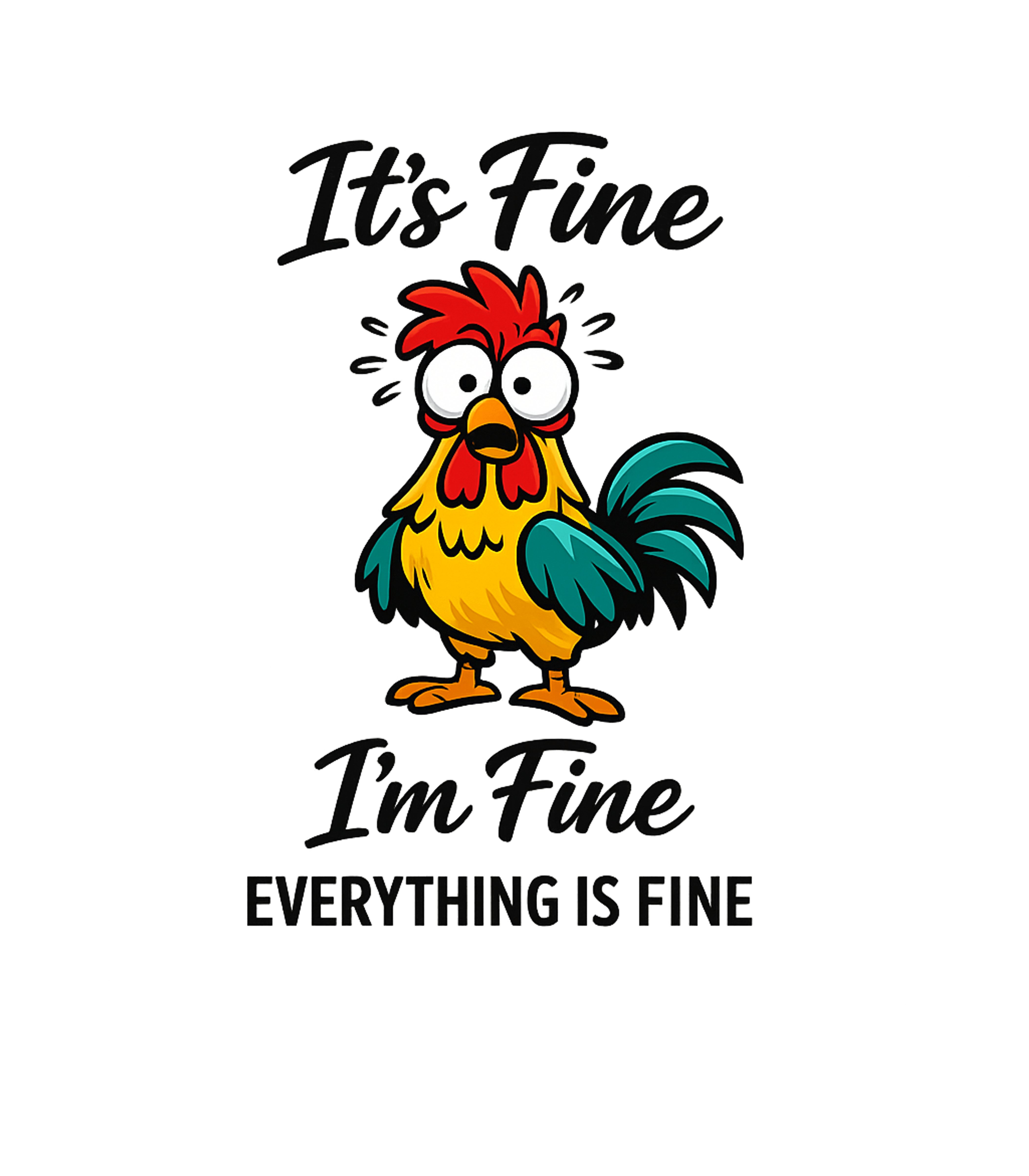 It's Fine Rooster Sarcasm Premium T-Shirt featuring Embrace your inner chaos with this humorous t-shirt featurin – designed by Geoff Brown @ SunFrog It's Fine Rooster Sarcasm Premium T-Shirt featuring Embrace your inner chaos with this humorous t-shirt featurin – designed by Geoff Brown @ SunFrog