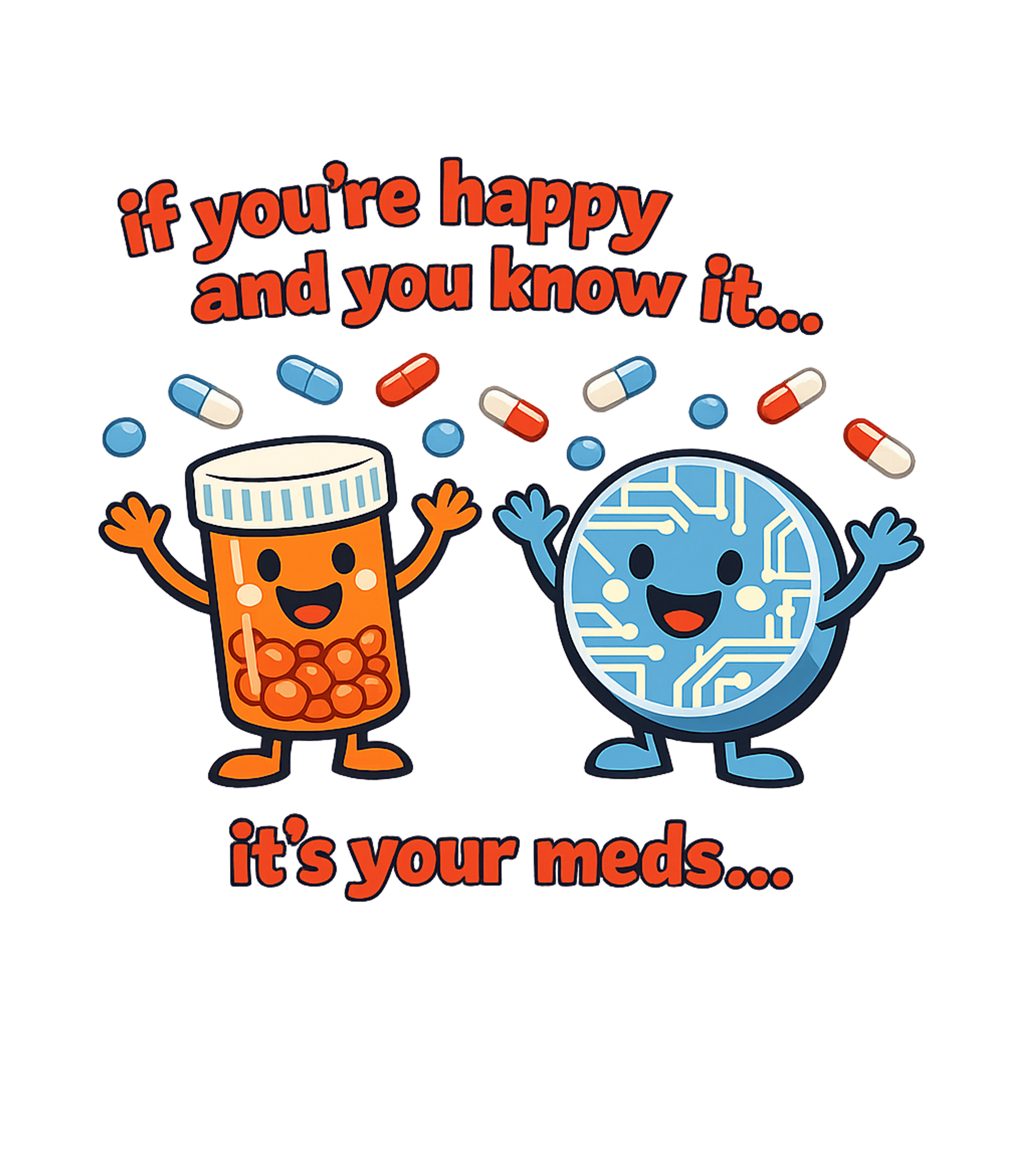 It's Your Meds T-Shirt Graphic Premium T-Shirt featuring Generated via Design Mixer – designed by Geoff Brown @ SunFrog It's Your Meds T-Shirt Graphic Premium T-Shirt featuring Generated via Design Mixer – designed by Geoff Brown @ SunFrog