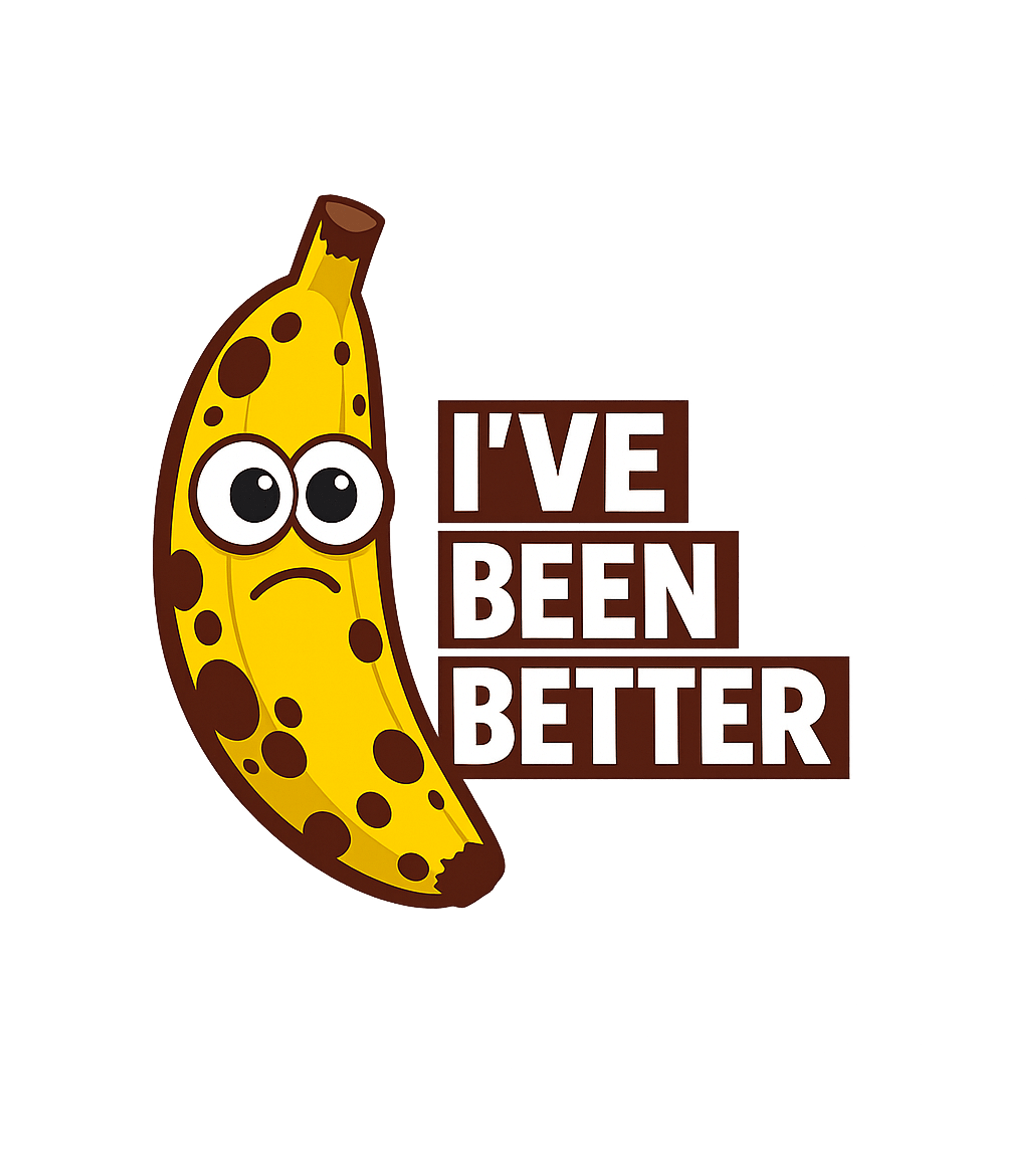 I've Been Better Banana Sarcasm Hooded Sweatshirt featuring This graphic features a sad, spotted banana with the humorou – designed by Geoff Brown @ SunFrog I've Been Better Banana Sarcasm Hooded Sweatshirt featuring This graphic features a sad, spotted banana with the humorou – designed by Geoff Brown @ SunFrog
