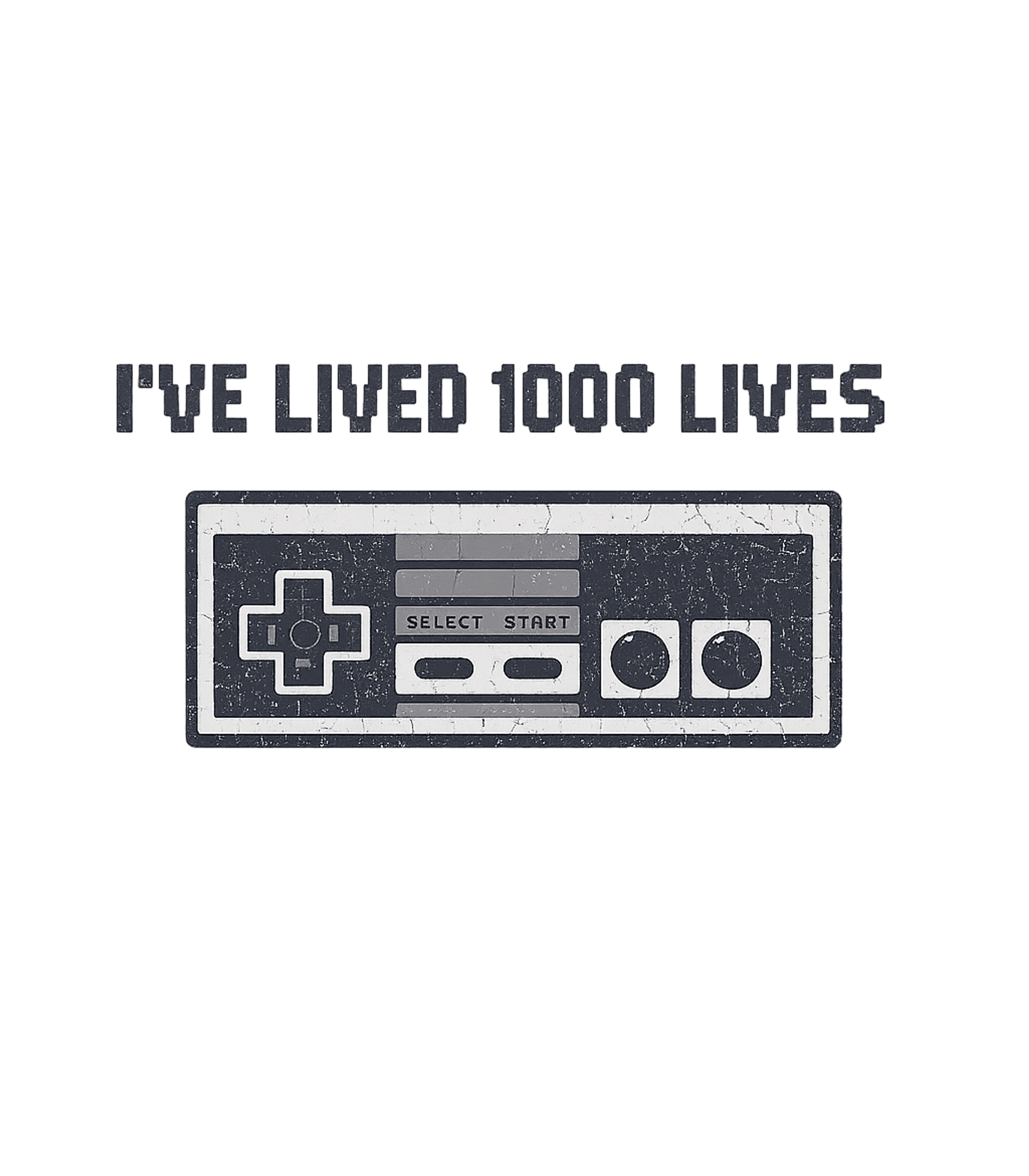 I've Lived 1000 Lives Gaming Premium T-Shirt featuring Embrace your gaming legacy with this distressed graphic tee – designed by Geoff Brown @ SunFrog I've Lived 1000 Lives Gaming Premium T-Shirt featuring Embrace your gaming legacy with this distressed graphic tee – designed by Geoff Brown @ SunFrog