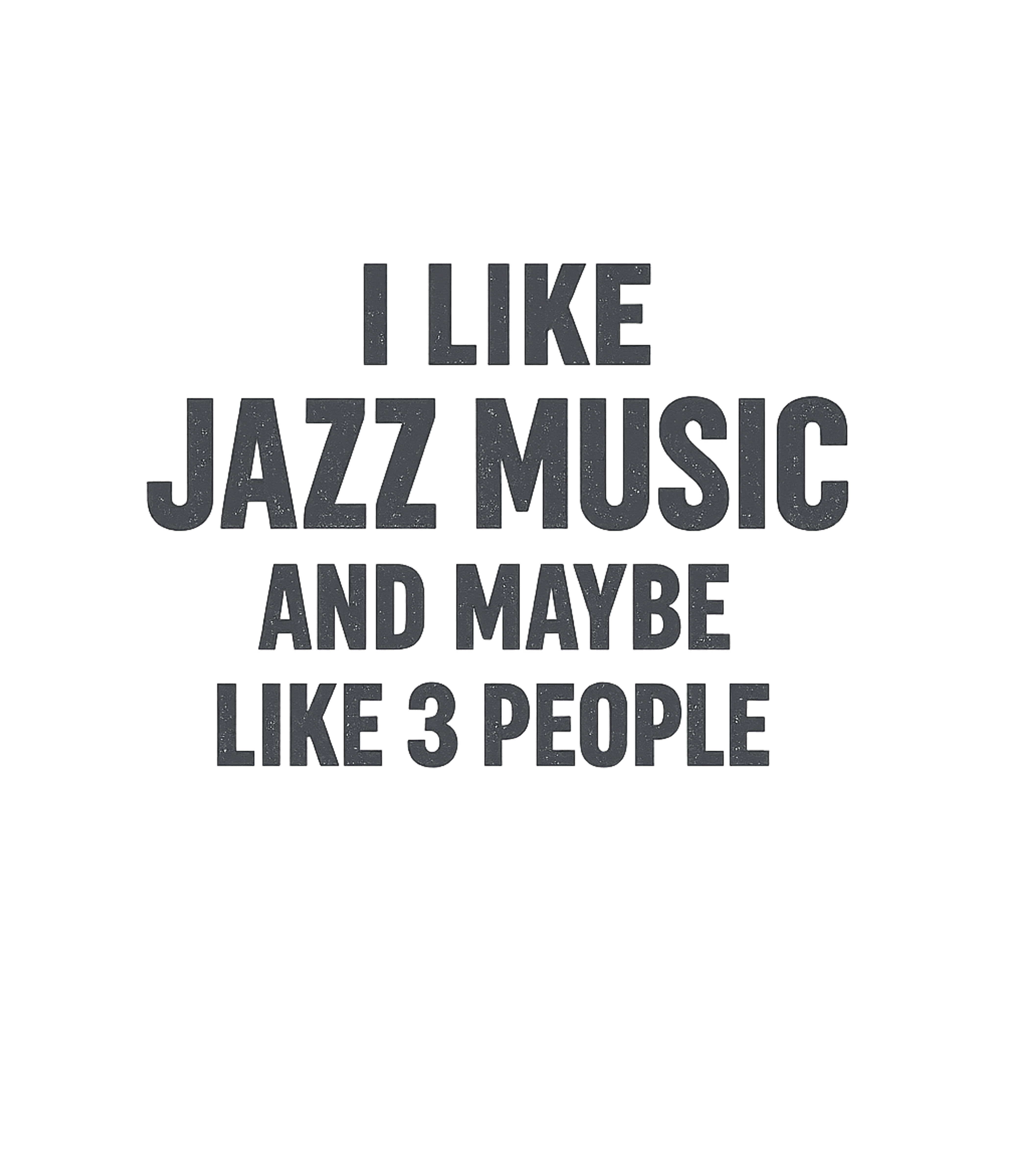 Jazz Music 3 People Music Premium T-Shirt featuring Express your love for jazz music and your preference for a s – designed by Geoff Brown @ SunFrog Jazz Music 3 People Music Premium T-Shirt featuring Express your love for jazz music and your preference for a s – designed by Geoff Brown @ SunFrog