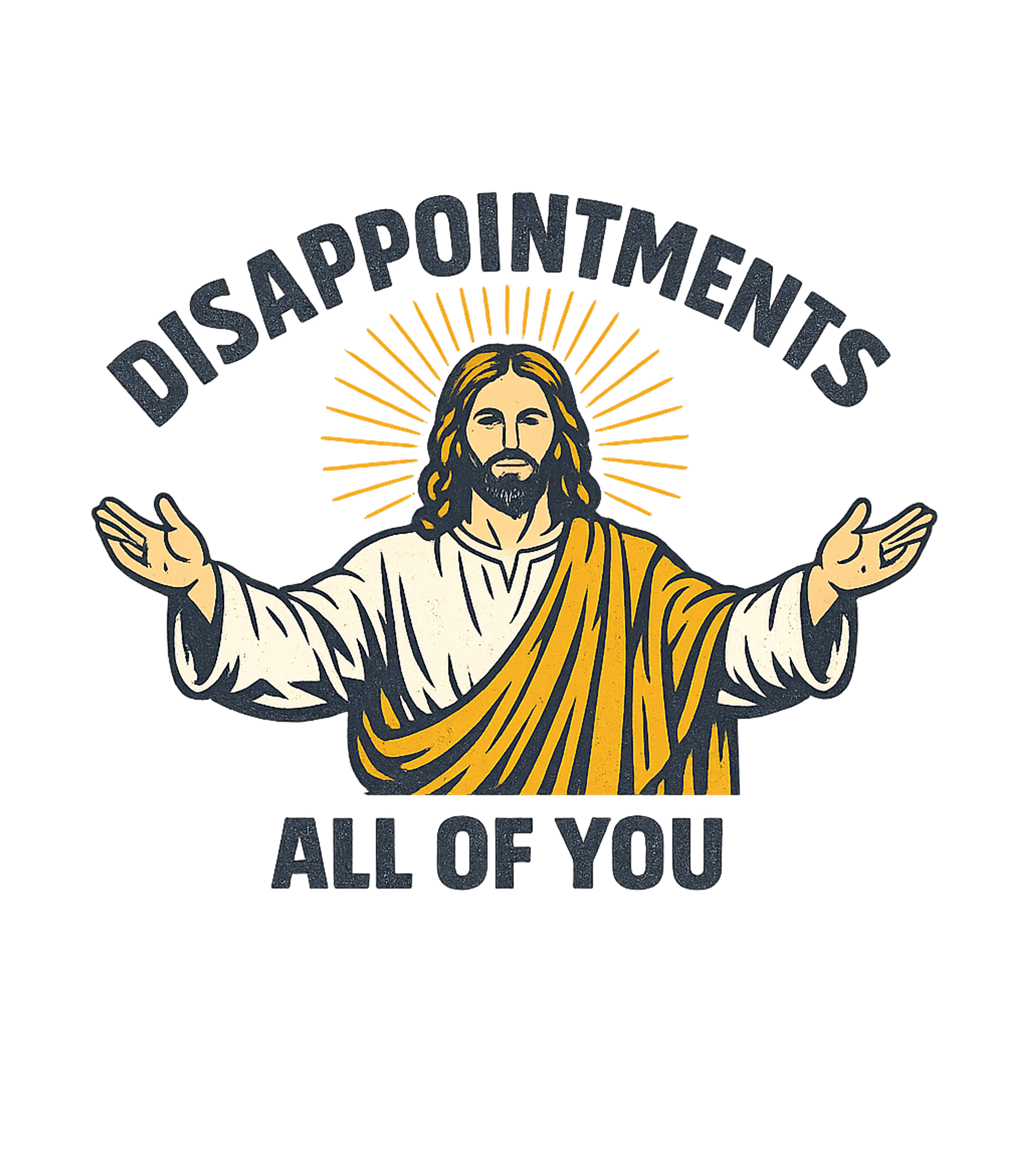 Jesus Disappointments All Of You T-Shirt Graphic Premium T-Shirt featuring Generated via Design Mixer – designed by Geoff Brown @ SunFrog Jesus Disappointments All Of You T-Shirt Graphic Premium T-Shirt featuring Generated via Design Mixer – designed by Geoff Brown @ SunFrog