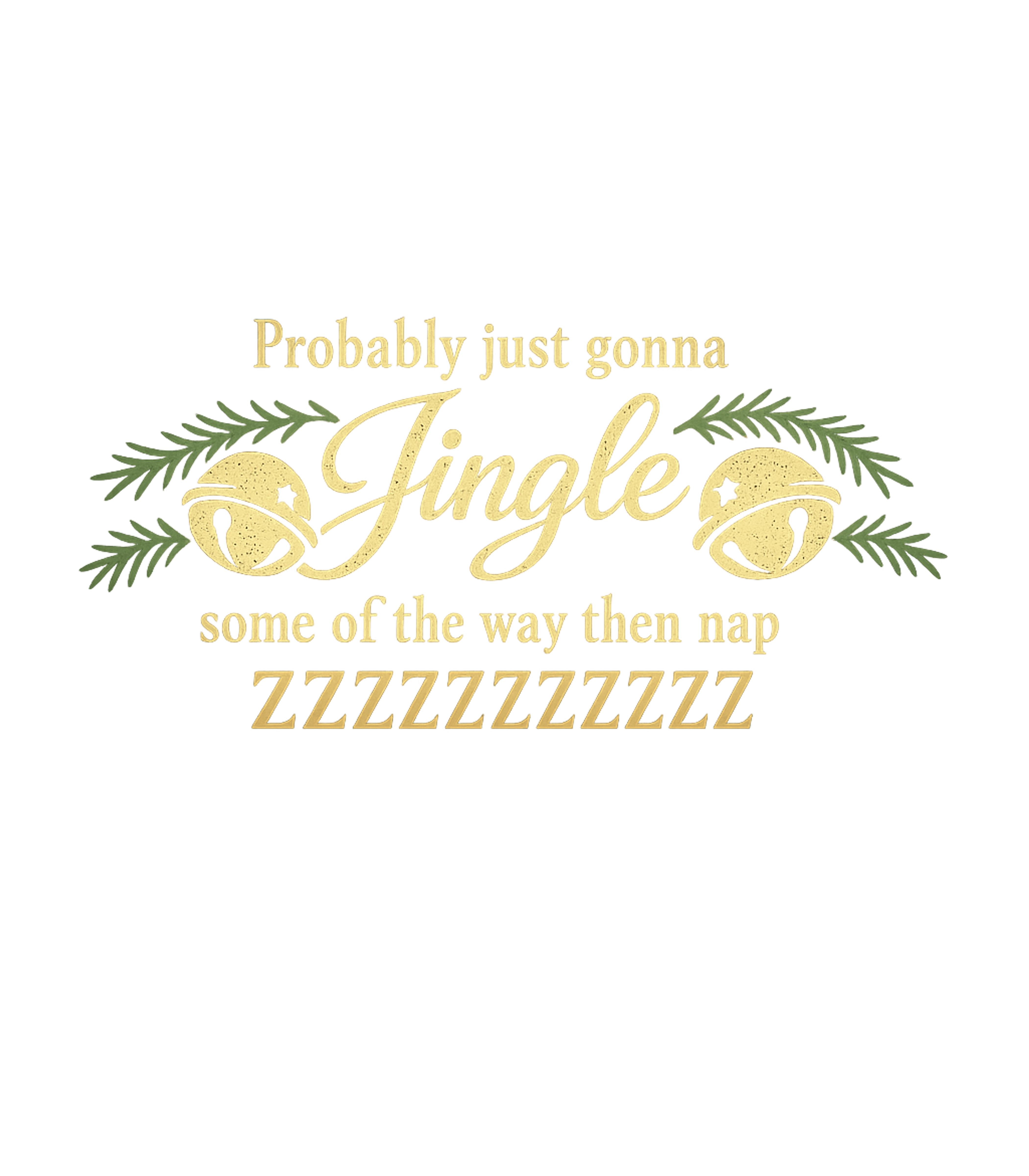Jingle Then Nap Sarcasm Premium T-Shirt featuring This festive graphic features a humorous take on holiday act – designed by Geoff Brown @ SunFrog Jingle Then Nap Sarcasm Premium T-Shirt featuring This festive graphic features a humorous take on holiday act – designed by Geoff Brown @ SunFrog
