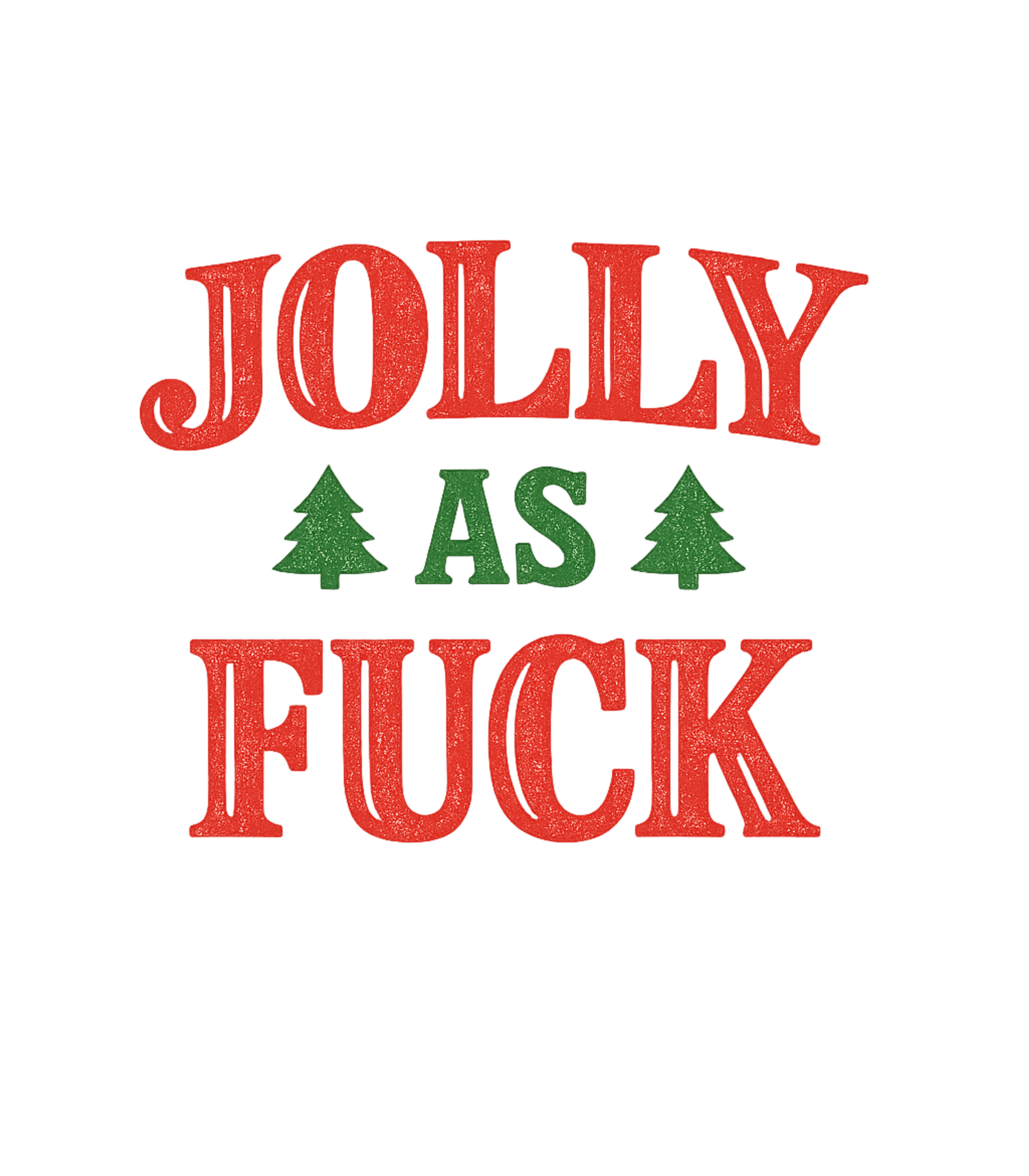 Jolly As Fuck Sarcasm Premium T-Shirt featuring Embrace the holiday spirit with this bold and glittery 'Joll – designed by Geoff Brown @ SunFrog Jolly As Fuck Sarcasm Premium T-Shirt featuring Embrace the holiday spirit with this bold and glittery 'Joll – designed by Geoff Brown @ SunFrog