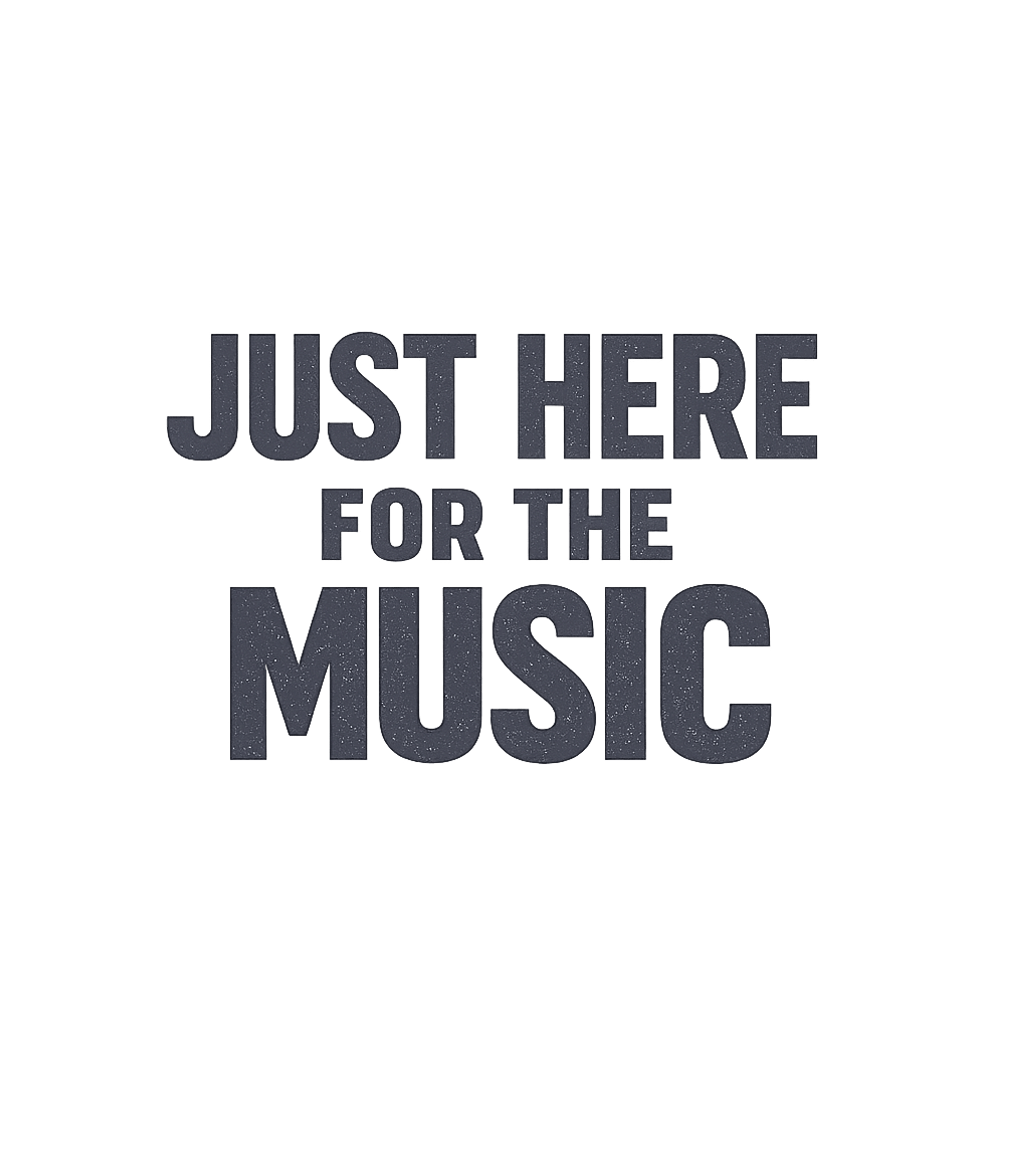 Just Here For The Music Music Premium T-Shirt featuring This graphic tee expresses a pure love for music with its bo – designed by Geoff Brown @ SunFrog Just Here For The Music Music Premium T-Shirt featuring This graphic tee expresses a pure love for music with its bo – designed by Geoff Brown @ SunFrog