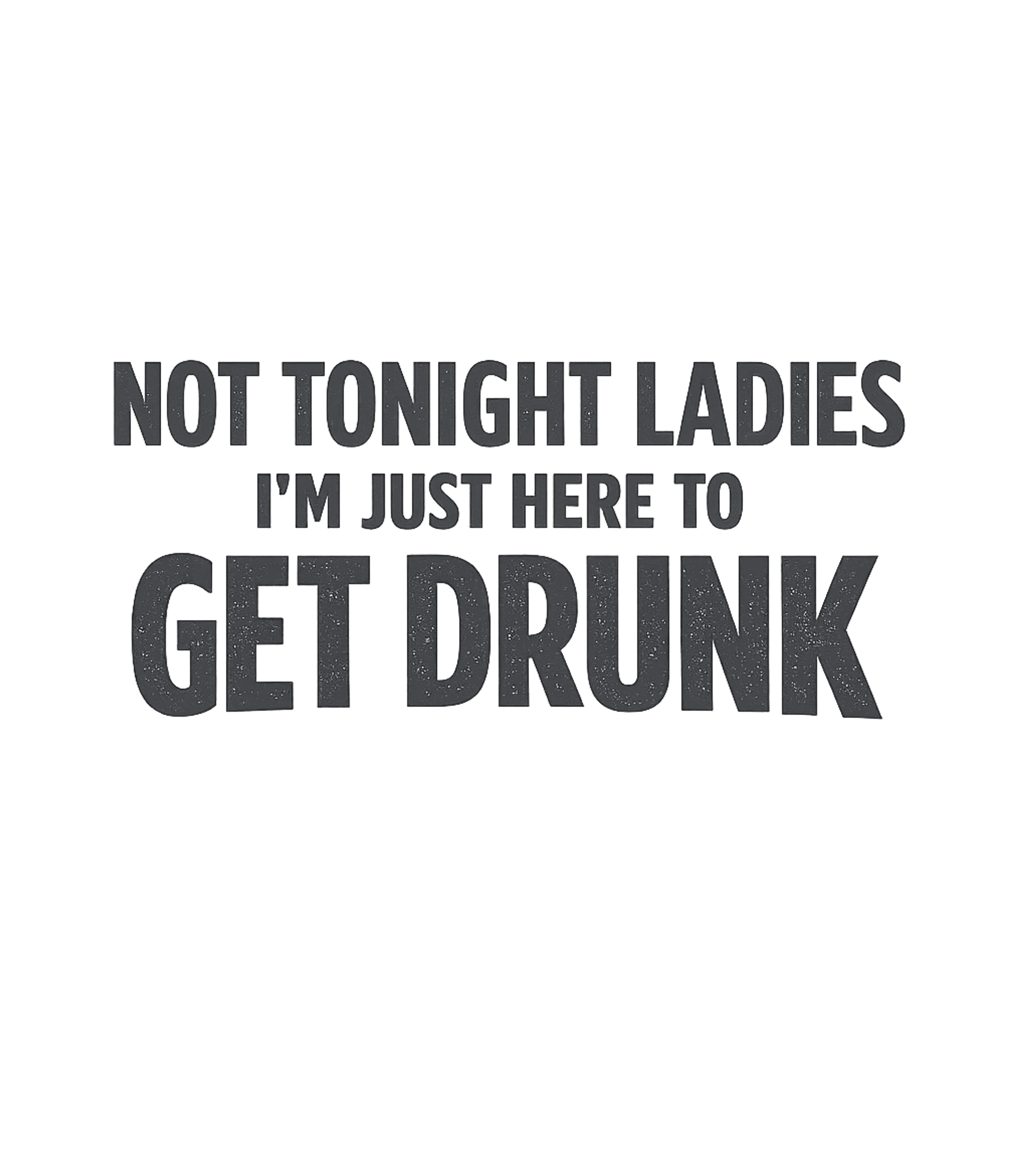 Just Here To Get Drunk Sarcasm Sticker featuring This humorous tee features a bold statement for those nights – designed by Geoff Brown @ SunFrog Just Here To Get Drunk Sarcasm Sticker featuring This humorous tee features a bold statement for those nights – designed by Geoff Brown @ SunFrog