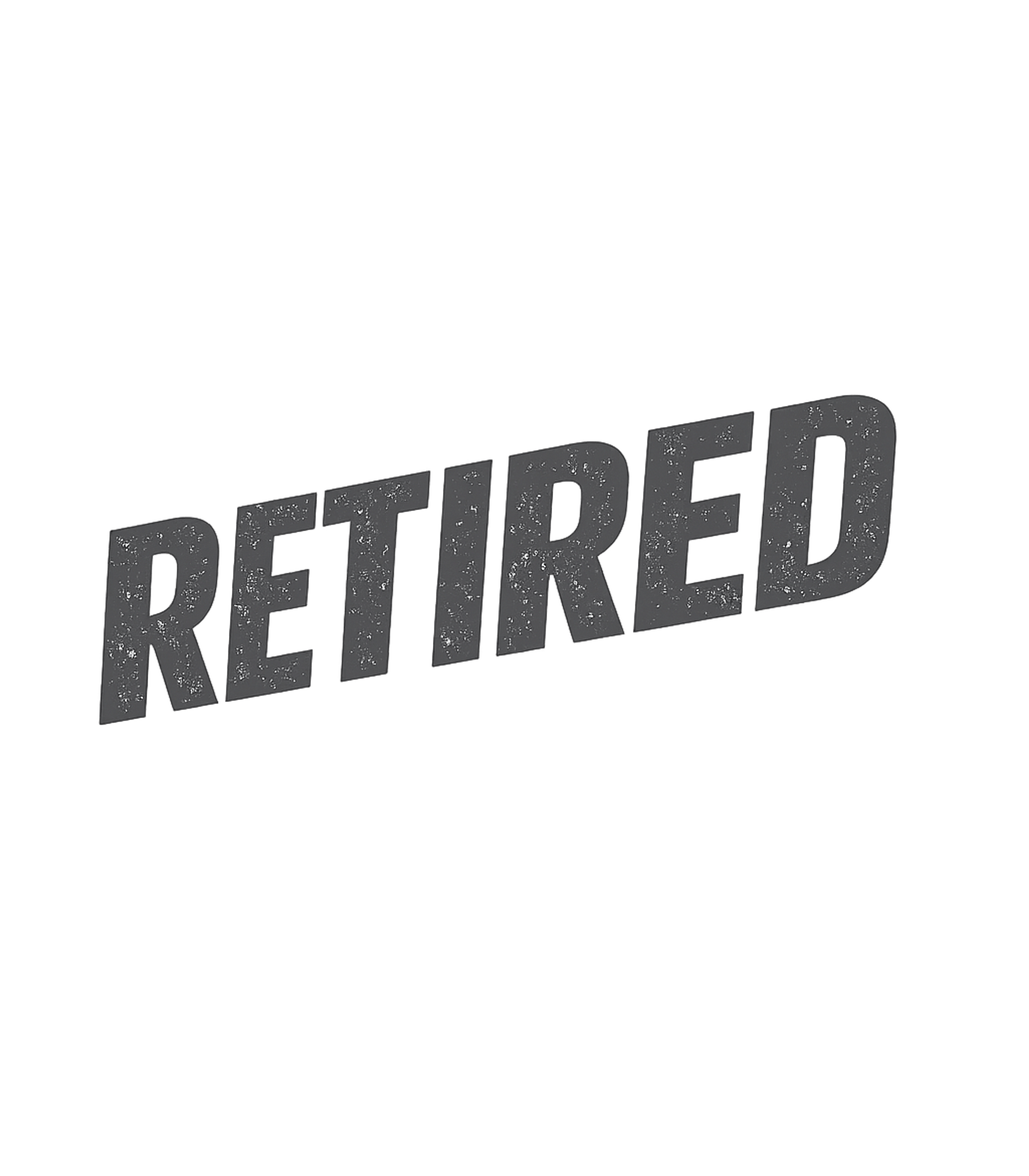 Just Retired Work / Office Humor Premium T-Shirt featuring Celebrate your new freedom with this bold 'RETIRED' graphic – designed by Geoff Brown @ SunFrog Just Retired Work / Office Humor Premium T-Shirt featuring Celebrate your new freedom with this bold 'RETIRED' graphic – designed by Geoff Brown @ SunFrog