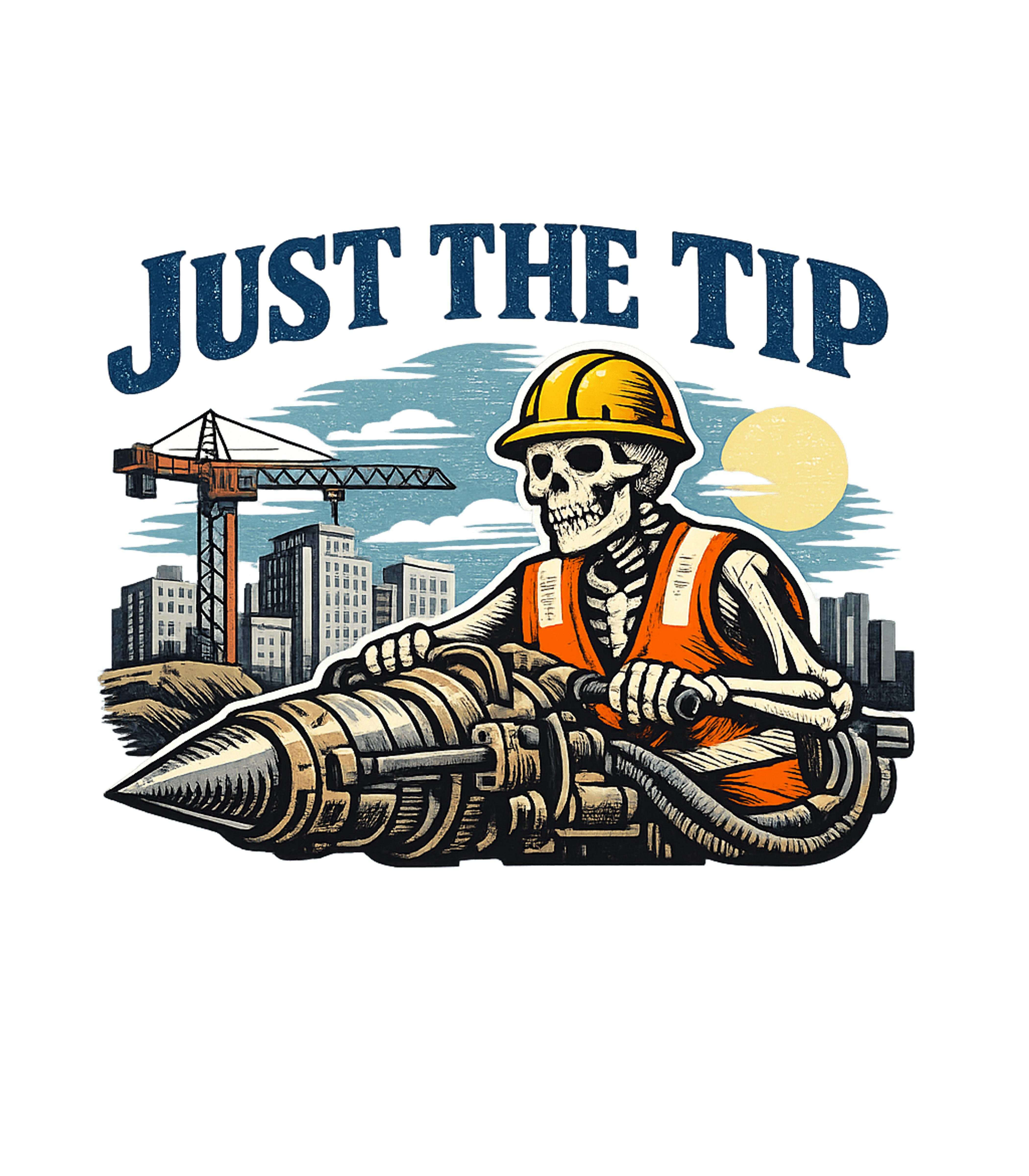 Just The Tip Construction Construction Hooded Sweatshirt featuring This graphic tee features a skeleton construction worker wit – designed by Geoff Brown @ SunFrog Just The Tip Construction Construction Hooded Sweatshirt featuring This graphic tee features a skeleton construction worker wit – designed by Geoff Brown @ SunFrog